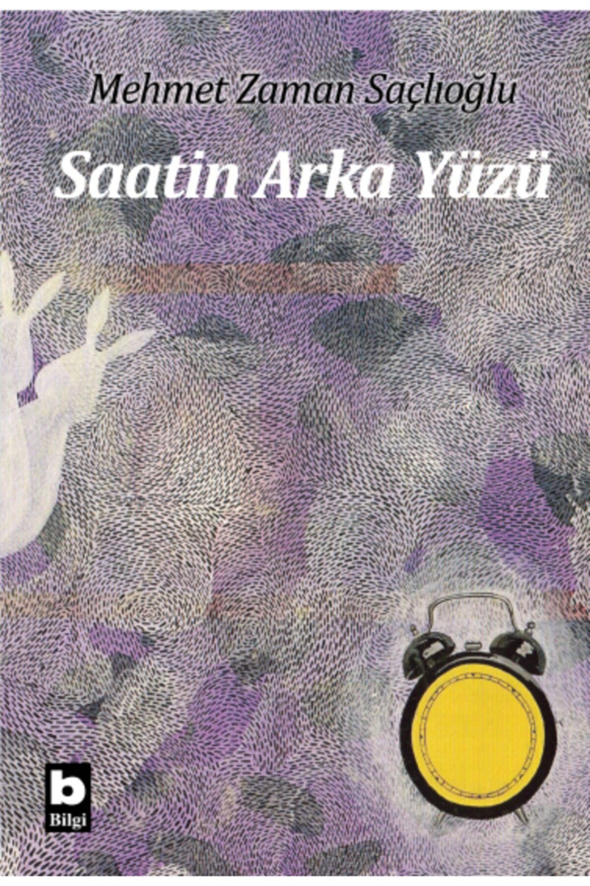 Bilgi Yayınevi Saatin Arka Yüzü//mehmet Zaman Saçlıoğlu