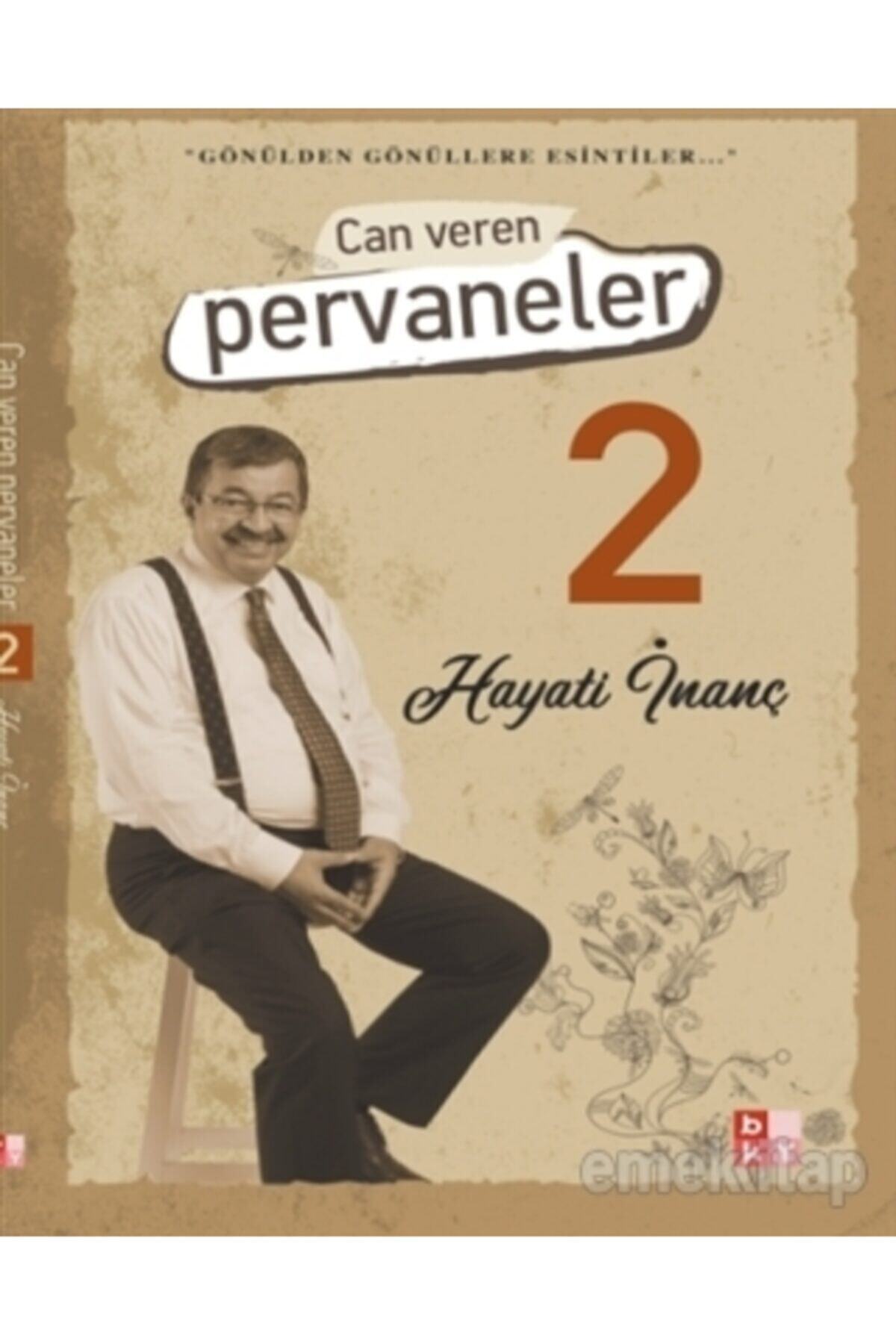 Babıali Kültür Yayıncılığı Can Veren Pervaneler 2 - Ürün Eski Kapaklıdır Hayati Inanç