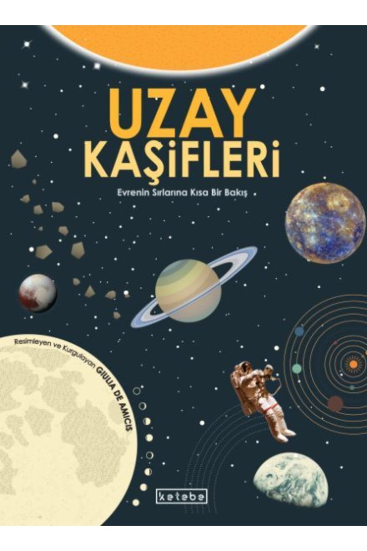 Ketebe Yayınları Uzay Kaşifleri - Evrenin Sırlarına Kısa Bir Bakış
