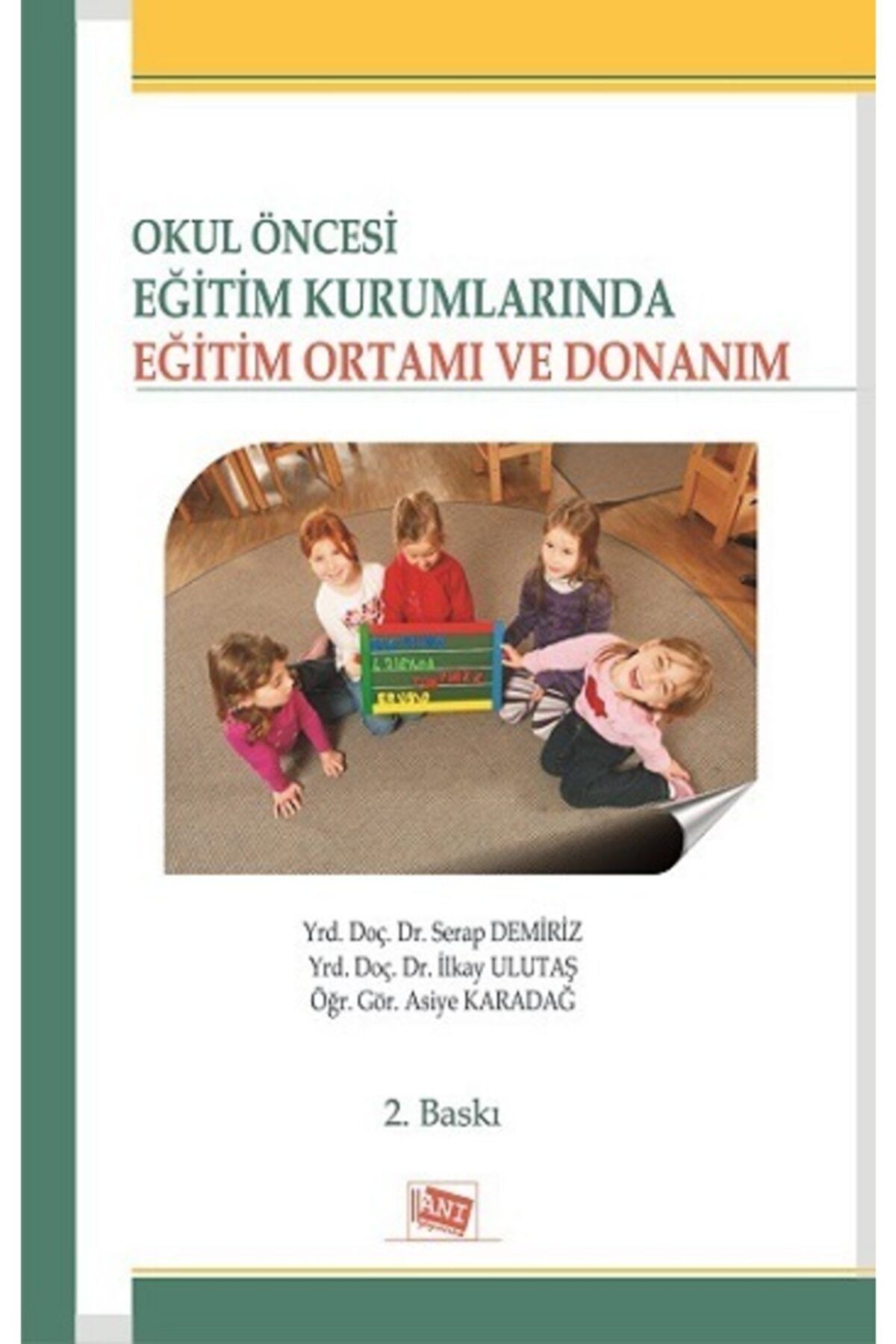 Anı Yayıncılık Okul Öncesi Eğitim Kurumlarında Eğitim Ortamı Ve Donanım