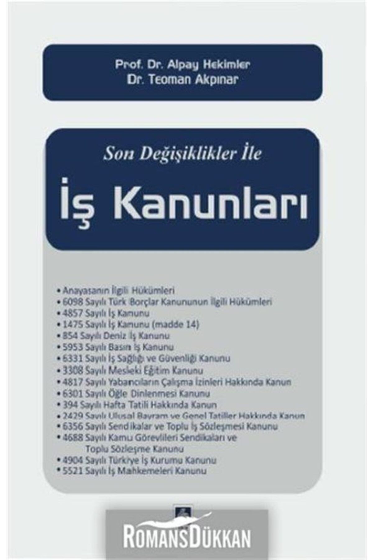 Ekin Basım Yayın Son Değişiklikler İle İş Kanunları 1.Baskı