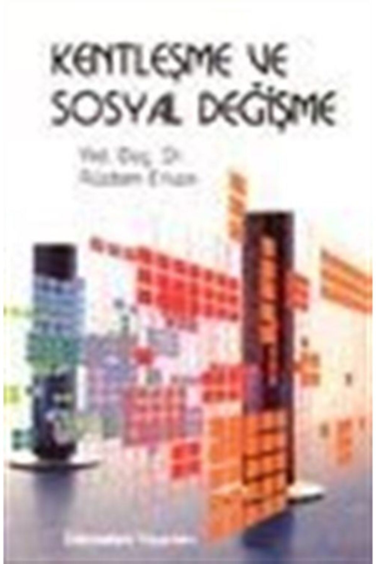 Bilimadamı Yayınları Kentleşme Ve Sosyal Değişme