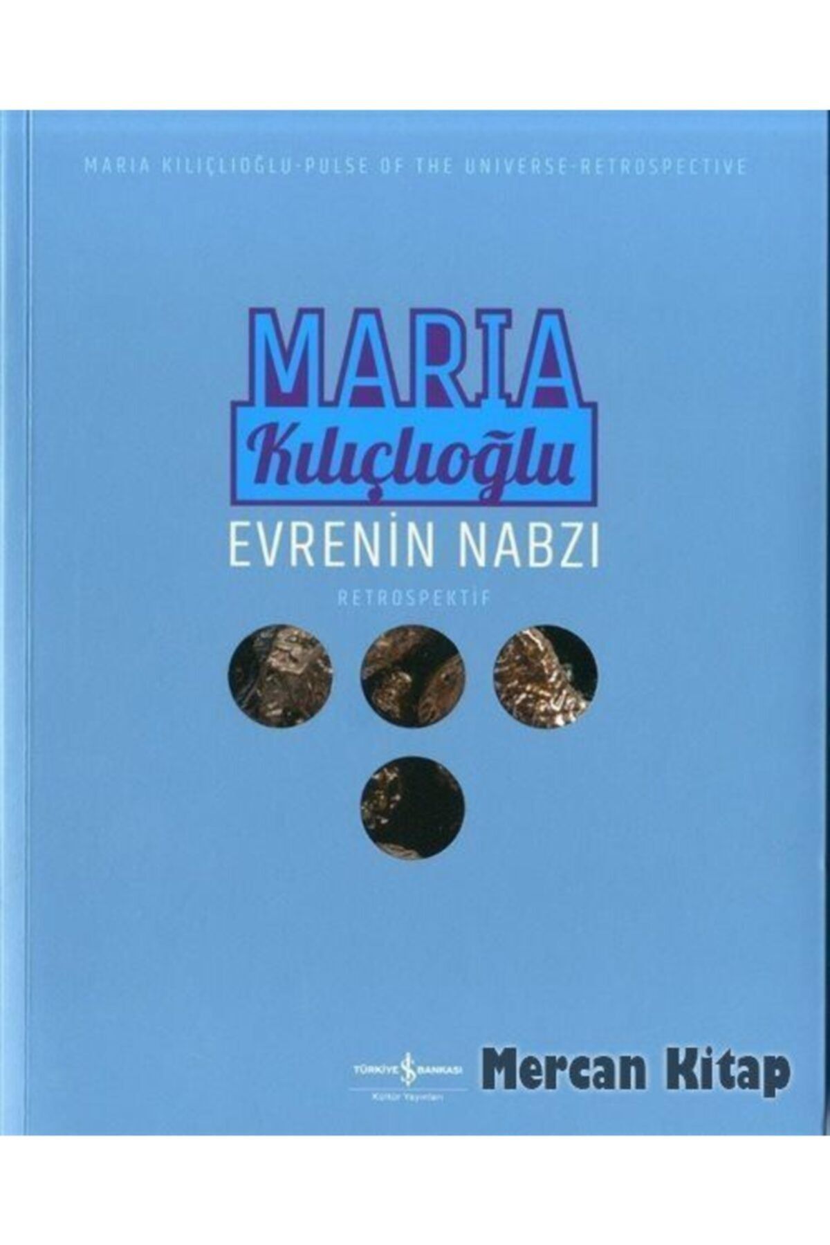 TÜRKİYE İŞ BANKASI KÜLTÜR YAYINLARI Evrenin Nabzı - Retrospektif / Retrospective