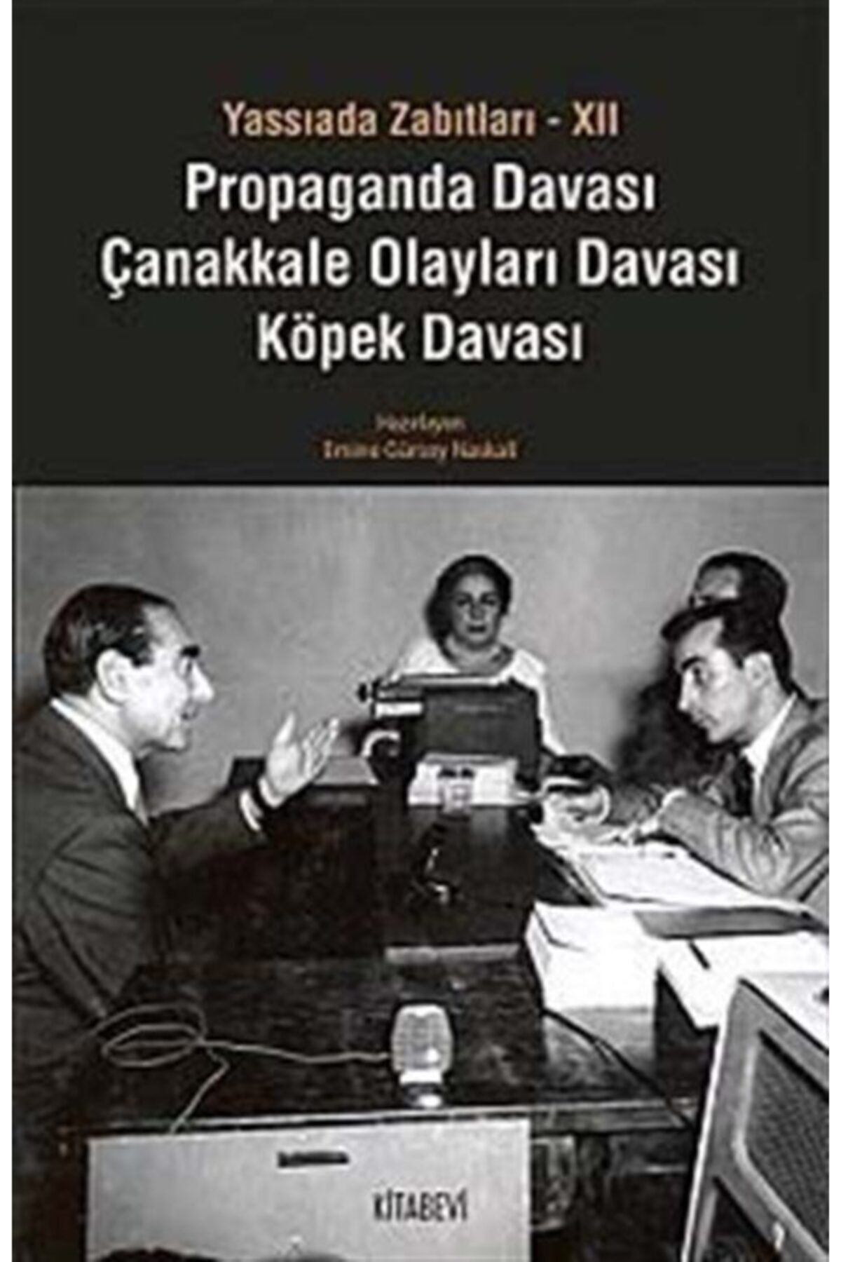 Kitabevi Yayınları Propaganda Davası Çanakkale Olayları Davası Köpek Davası / Yassıada Zabıtları-xıı