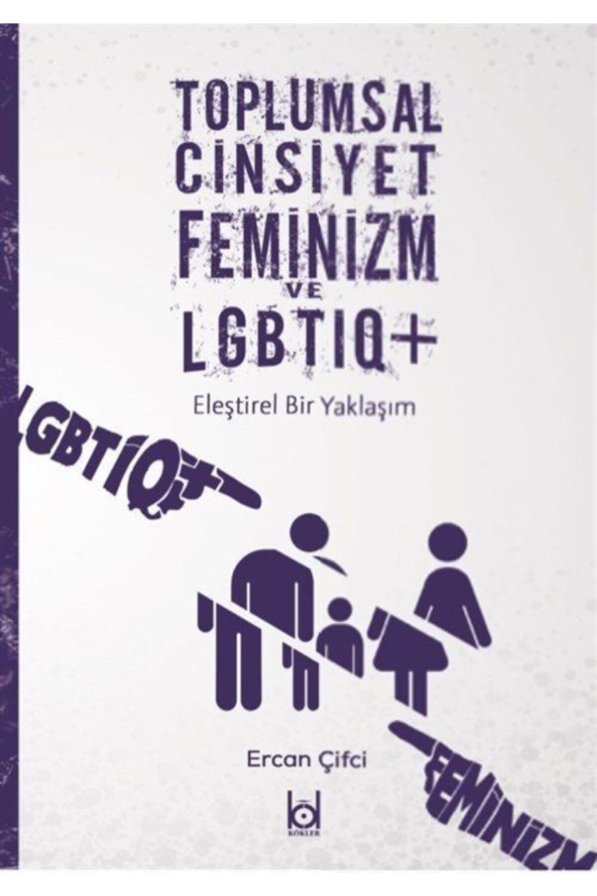 Kökler Derneği Yayınları Toplumsal Cinsiyet Feminizm Ve Lgbtıq+