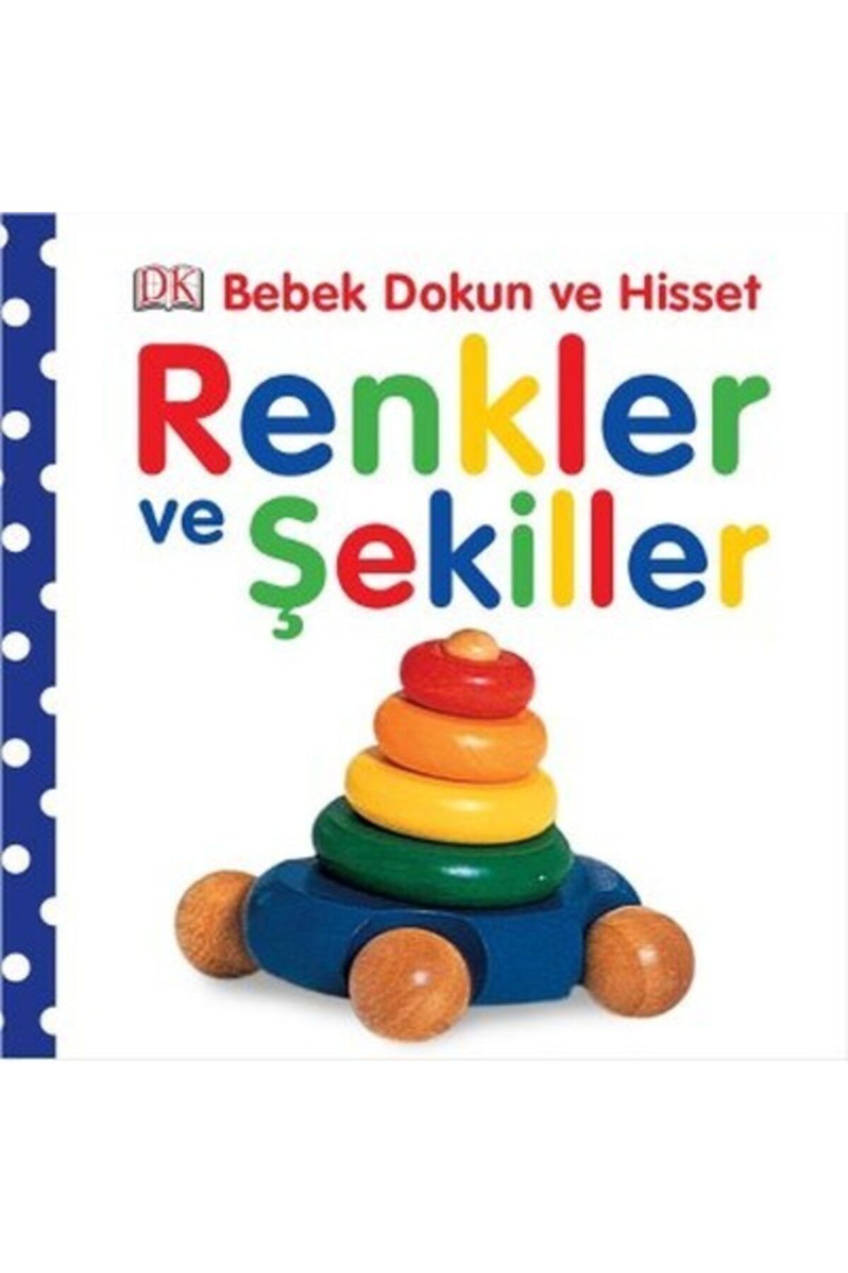 Pearson Çocuk Kitapları Bebek Dokun Ve Hisset - Renkler Ve Şekiller - Kolektif