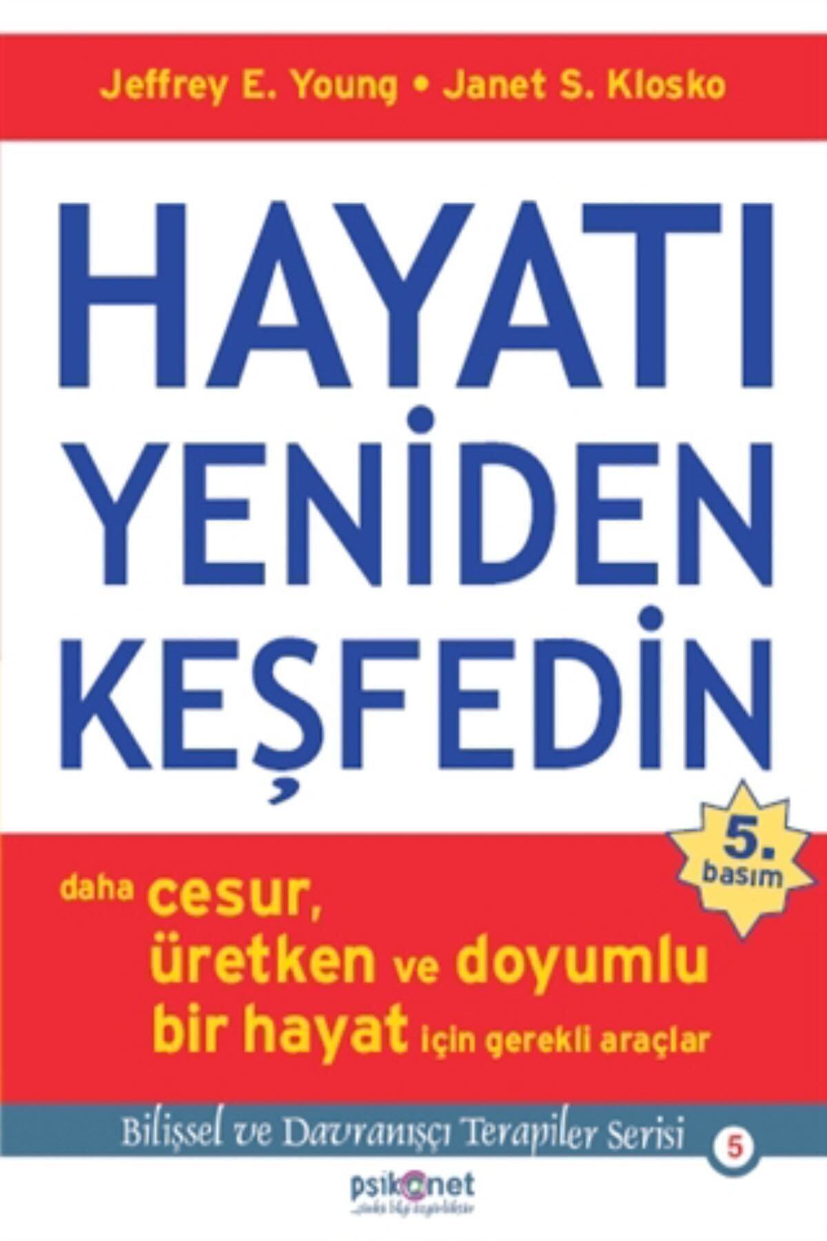 Kitap Fethi Hayatı Yeniden Keşfedin Janet S. Klosko,jeffrey E. Young
