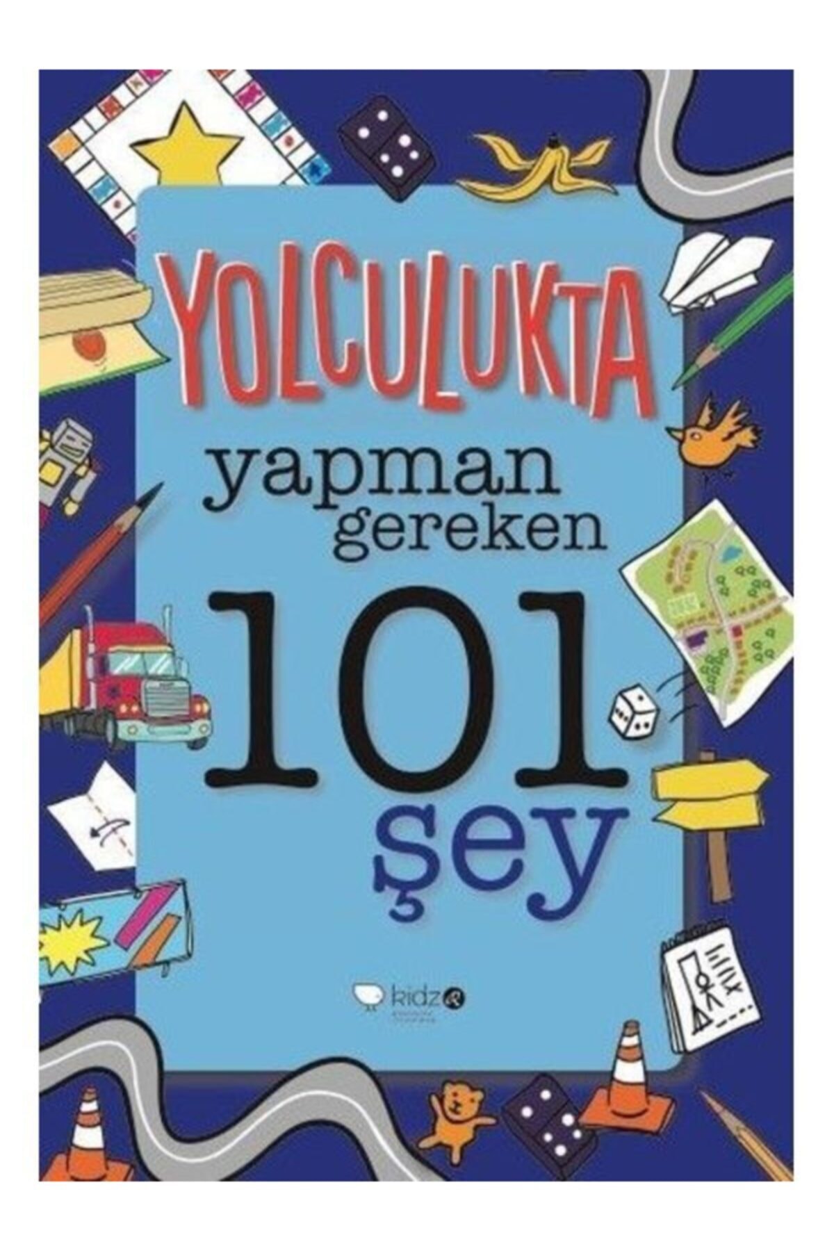 Redhouse Kidz Yayınları Yolculukta Yapman Gereken 101 Şey
