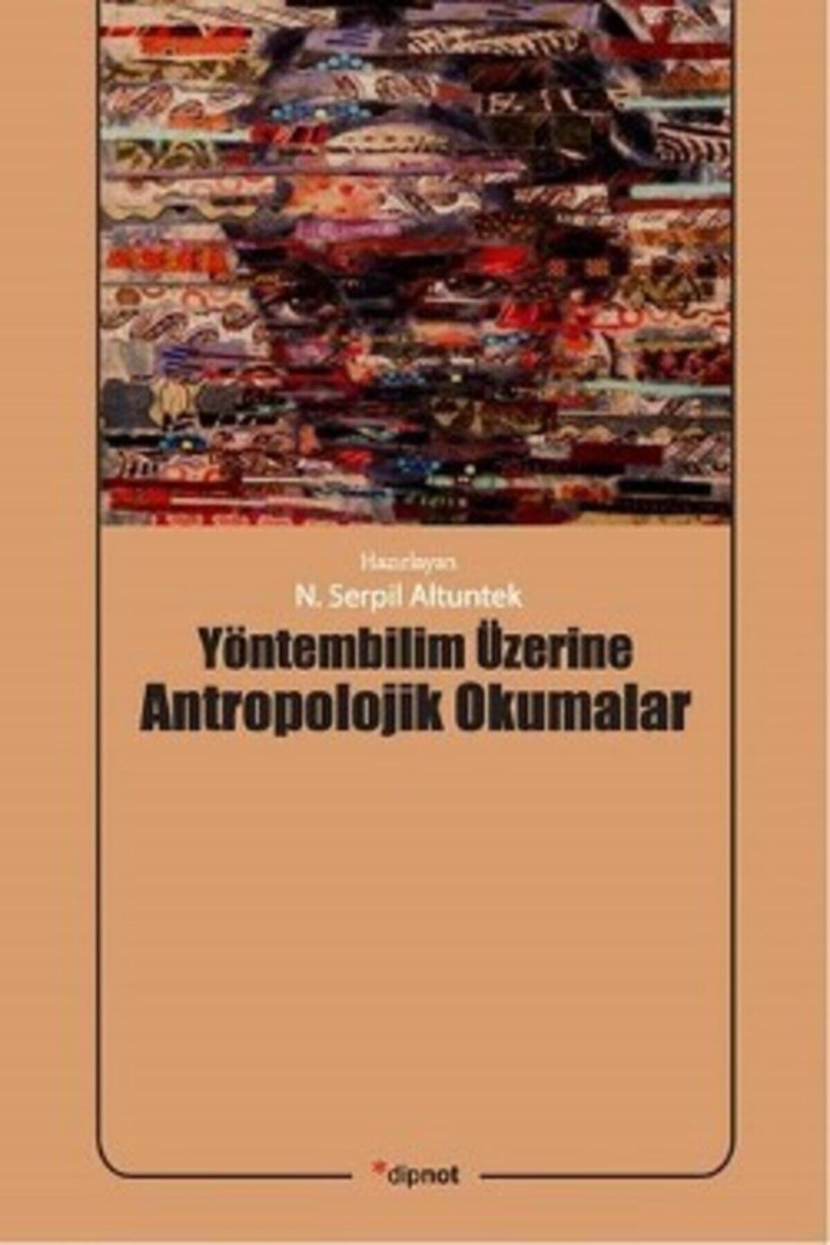 Dipnot Yayınları Yöntembilim Üzerine Antropolojik Okumalar