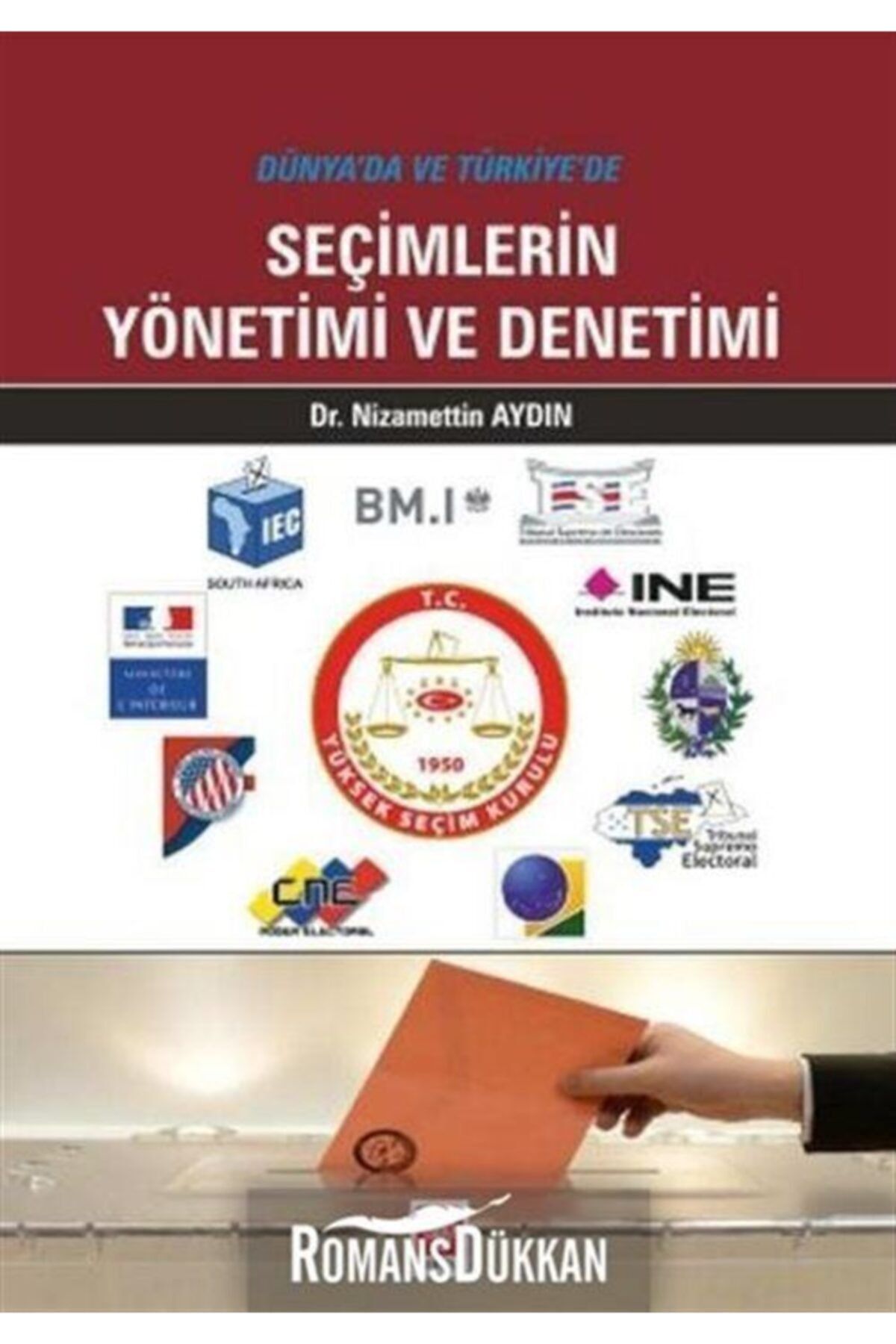Ekin Basım Yayın Dünyada ve Türkiyede Seçimlerin Yön.ve Denetimi 2.Baskı