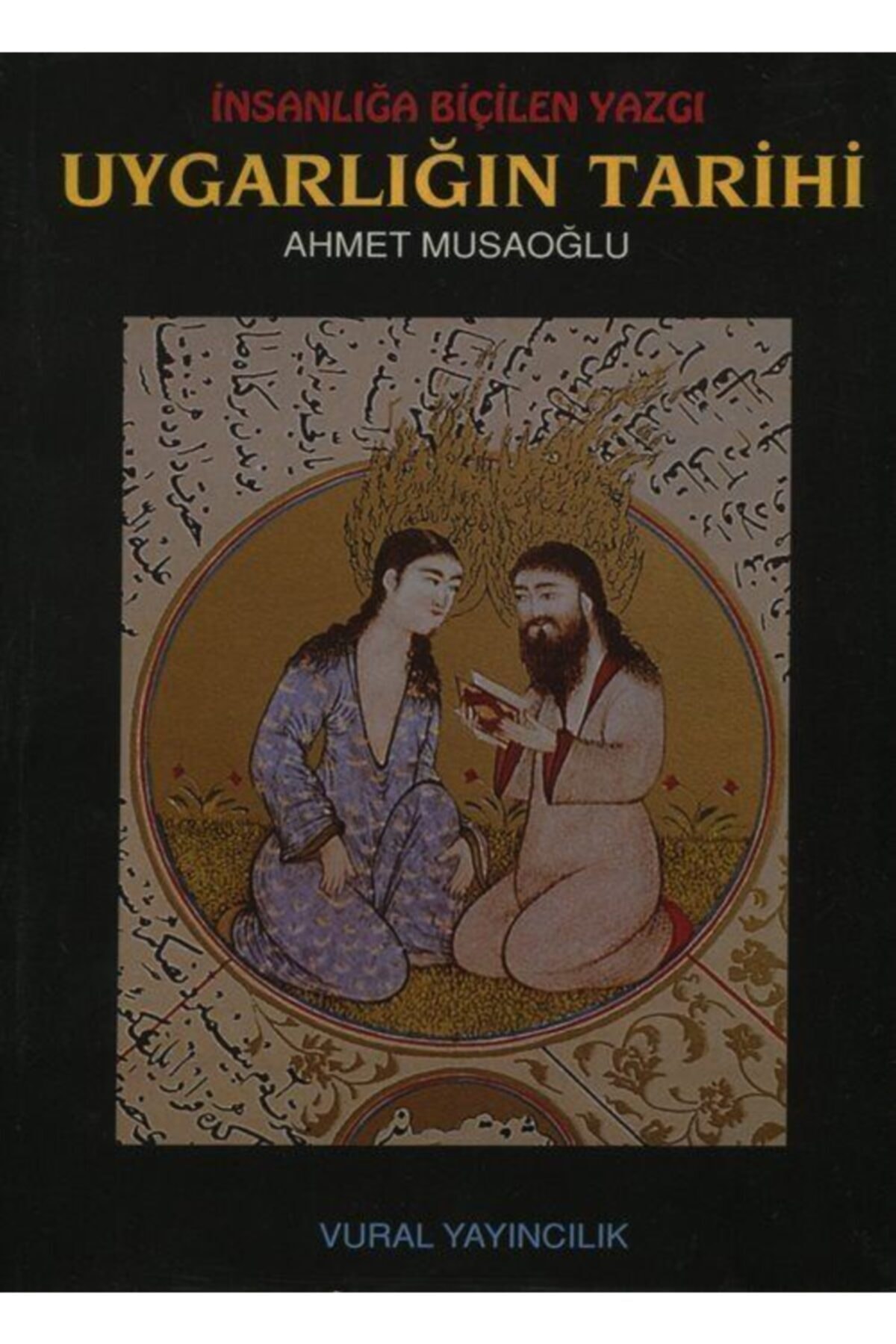 Vural Yayınları Insanlığa Biçilen Yazgı Uygarlığın Tarihi