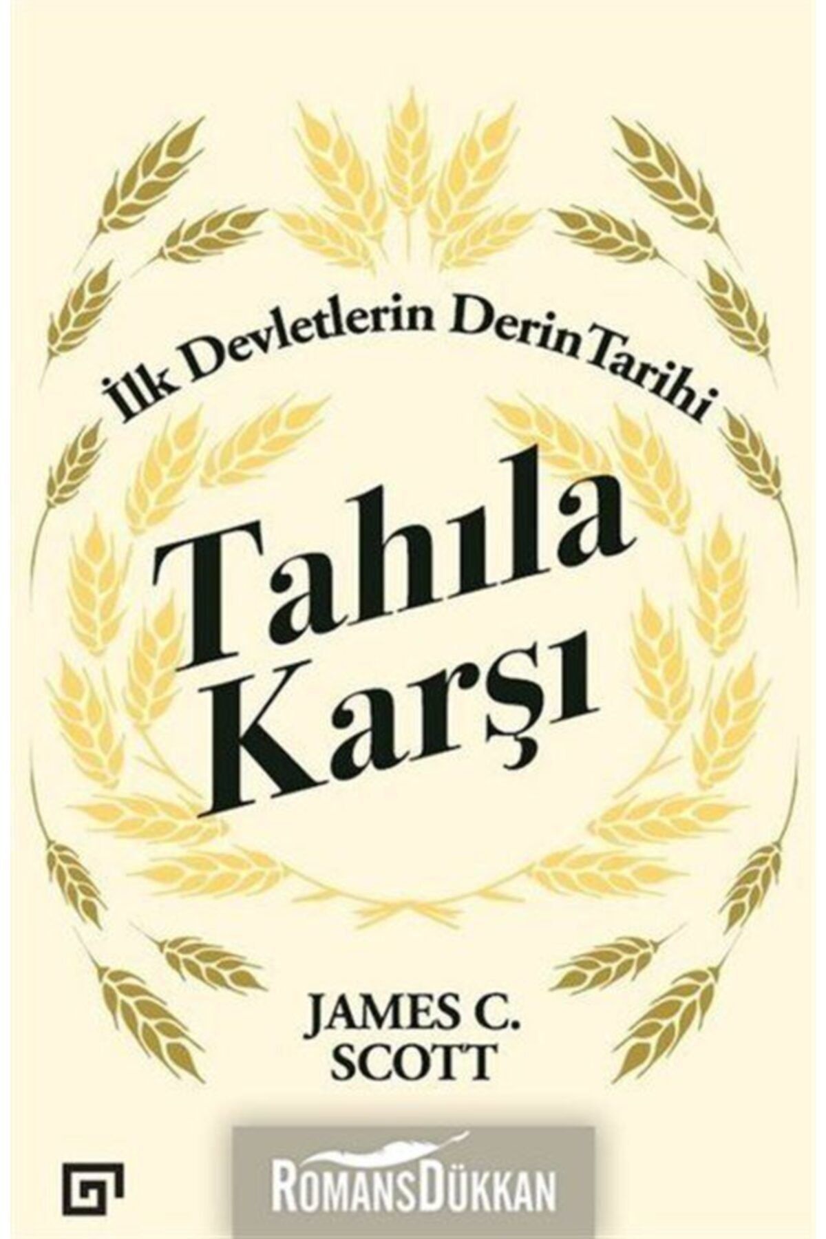 Koç Üniversitesi Yayınları Tahıla Karşı Ilk Devletlerin Derin Tarihi