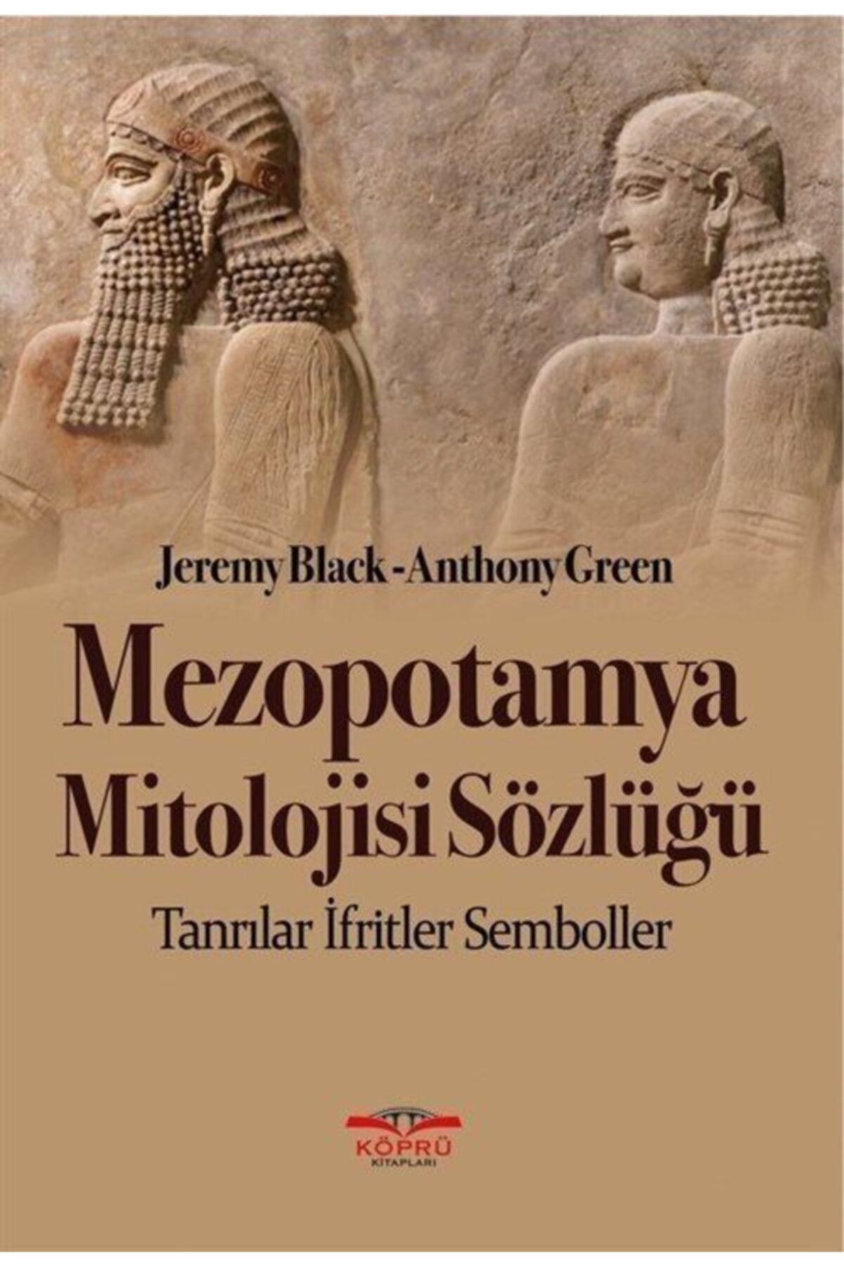 Köprü Kitapları Mezopotamya Mitolojisi Sözlüğü & Tanrılar Ifritler Semboller