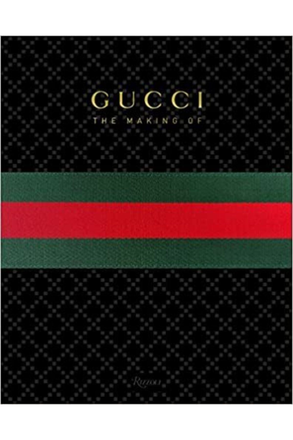 Rizzoli İnternational Publications Guccı: The Making Of Illustrated Edition Kitap