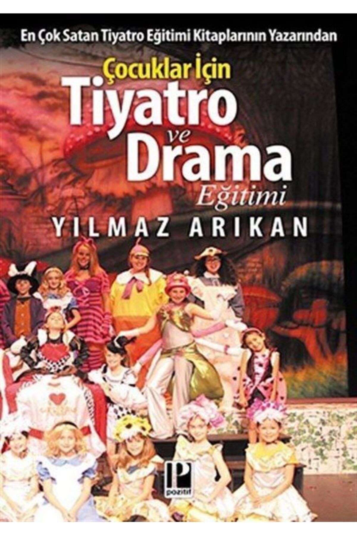 Pozitif Yayınları Çocuklar için Tiyatro ve Drama Eğitimi