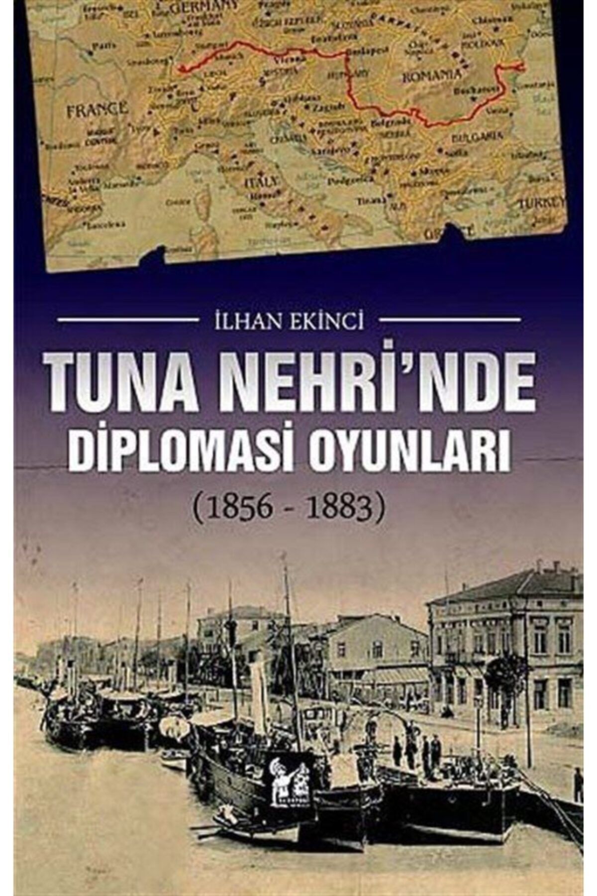 Altınpost Yayınları Tuna Nehri'nde Diplomasi Oyunları
