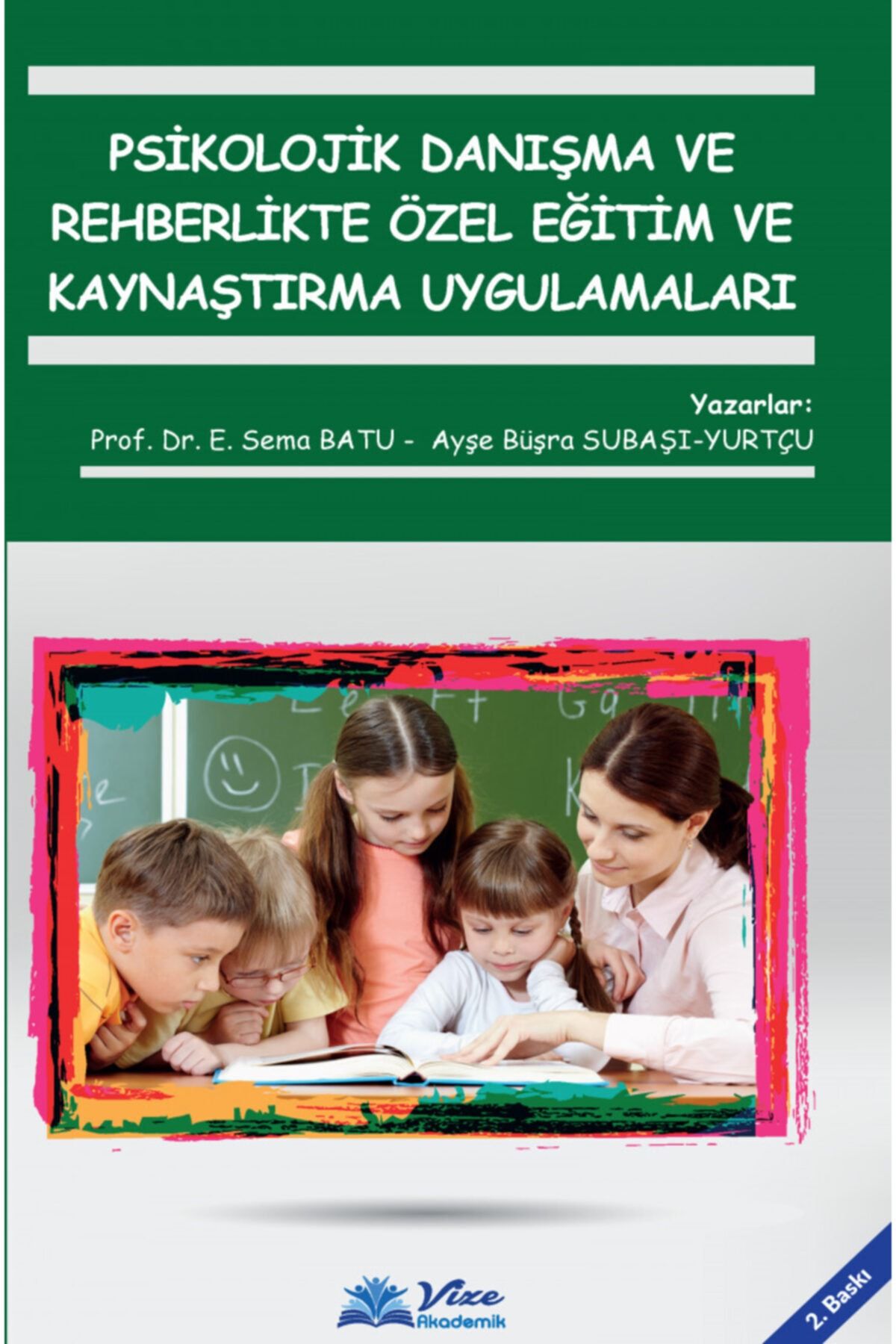 Vizetek Yayıncılık Psikolojik Danışma Ve Rehberlikte Özel Eğitim Ve Kaynaştırma Uygulamaları