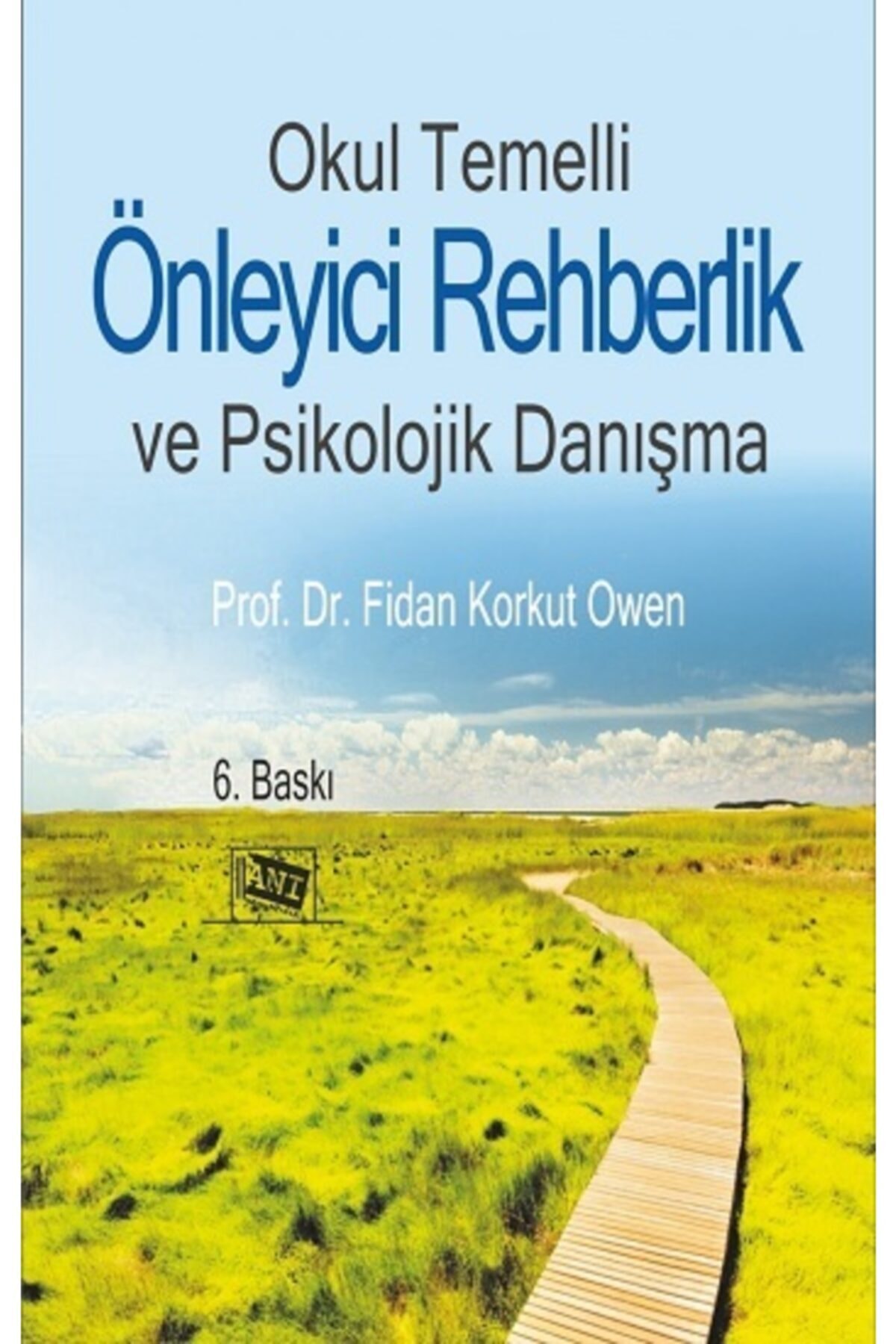 Anı Yayıncılık Okul Temelli Önleyici Rehberlik Ve Psikolojik Danışma
