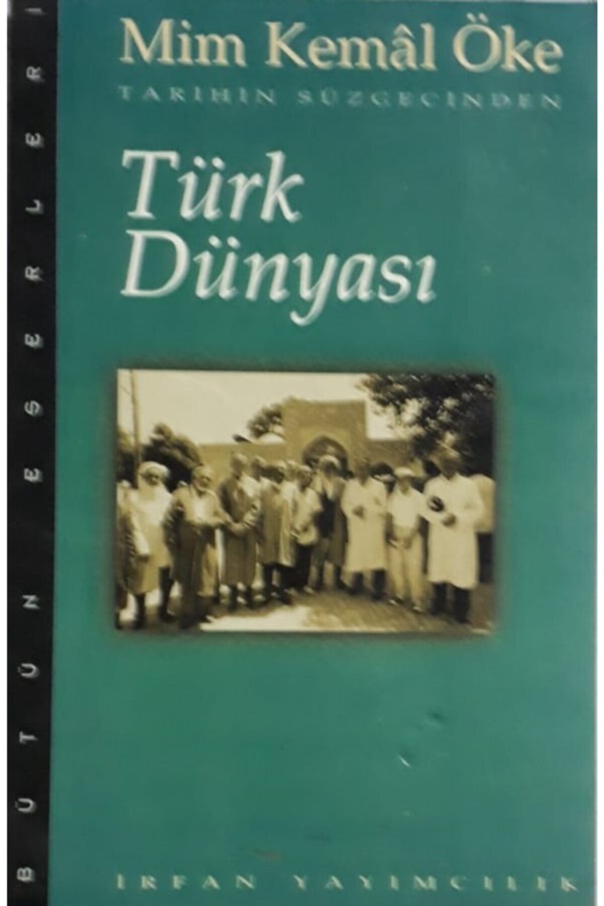 İrfan Yayınları Tarihin Süzgecinden Türk Dünyası 1997 Baskı