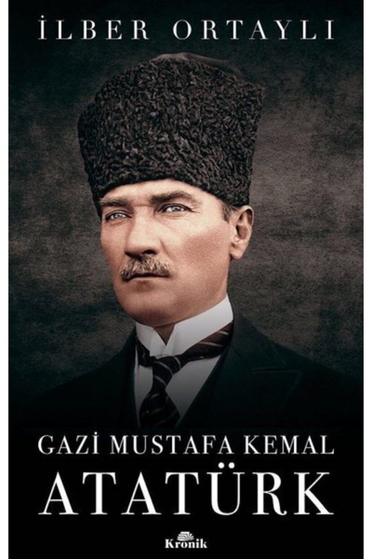 Kronik Kitap Bir Ömür Nasıl Yaşanır  - Gazi Mustafa Kemal Atatürk Set