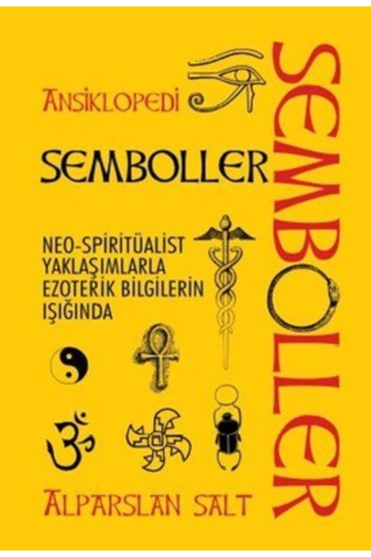 Ruh ve Madde Yayınları Semboller / Ansiklopedi ( Neo-spiritüalist Yaklaşımlarla Ezoterik Bilgilerin Işığında)