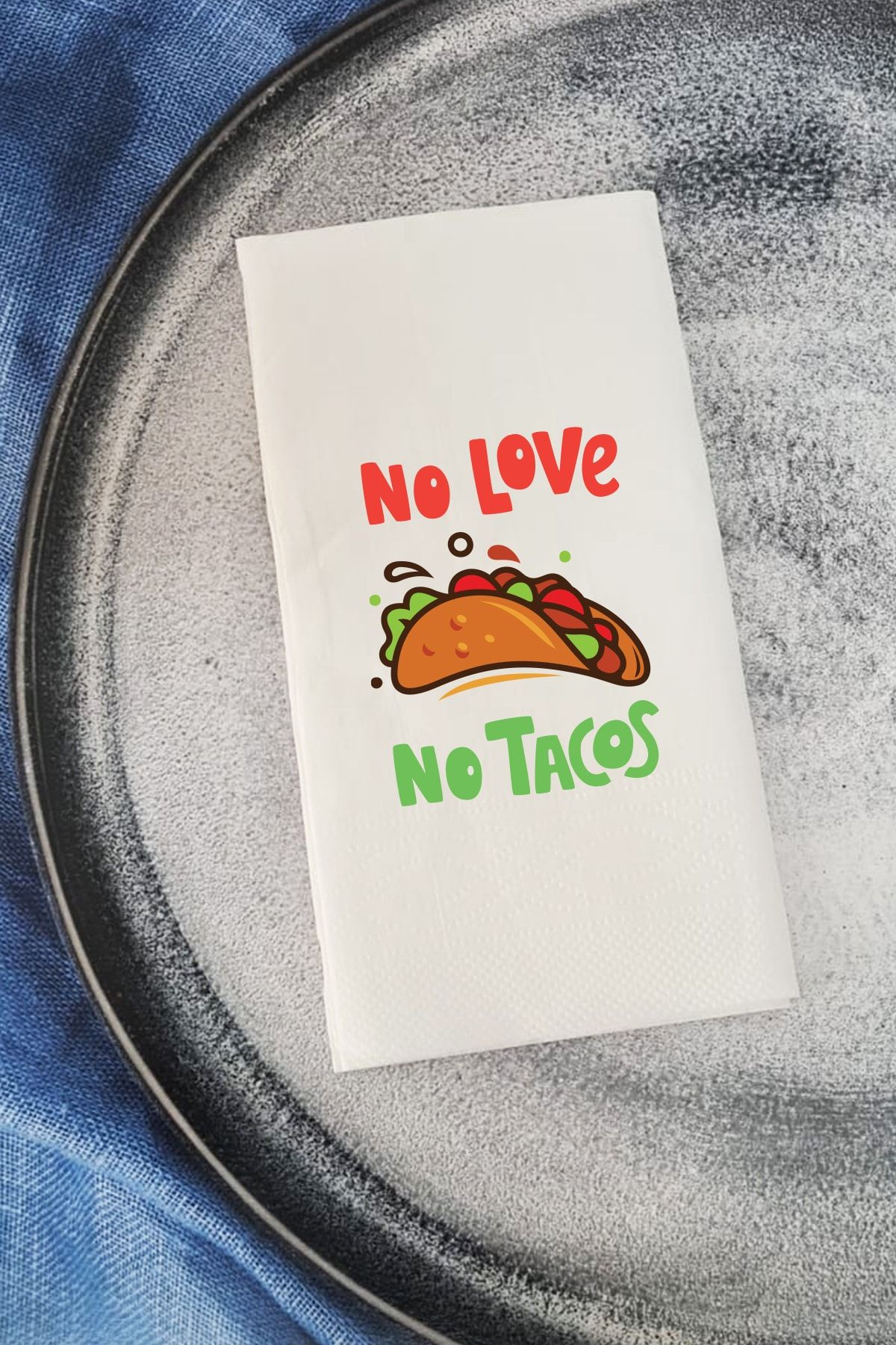 PEKSHOP Sunum Peçetesi No Love No Tacos Yazılı Konuşan Kağıt Peçete