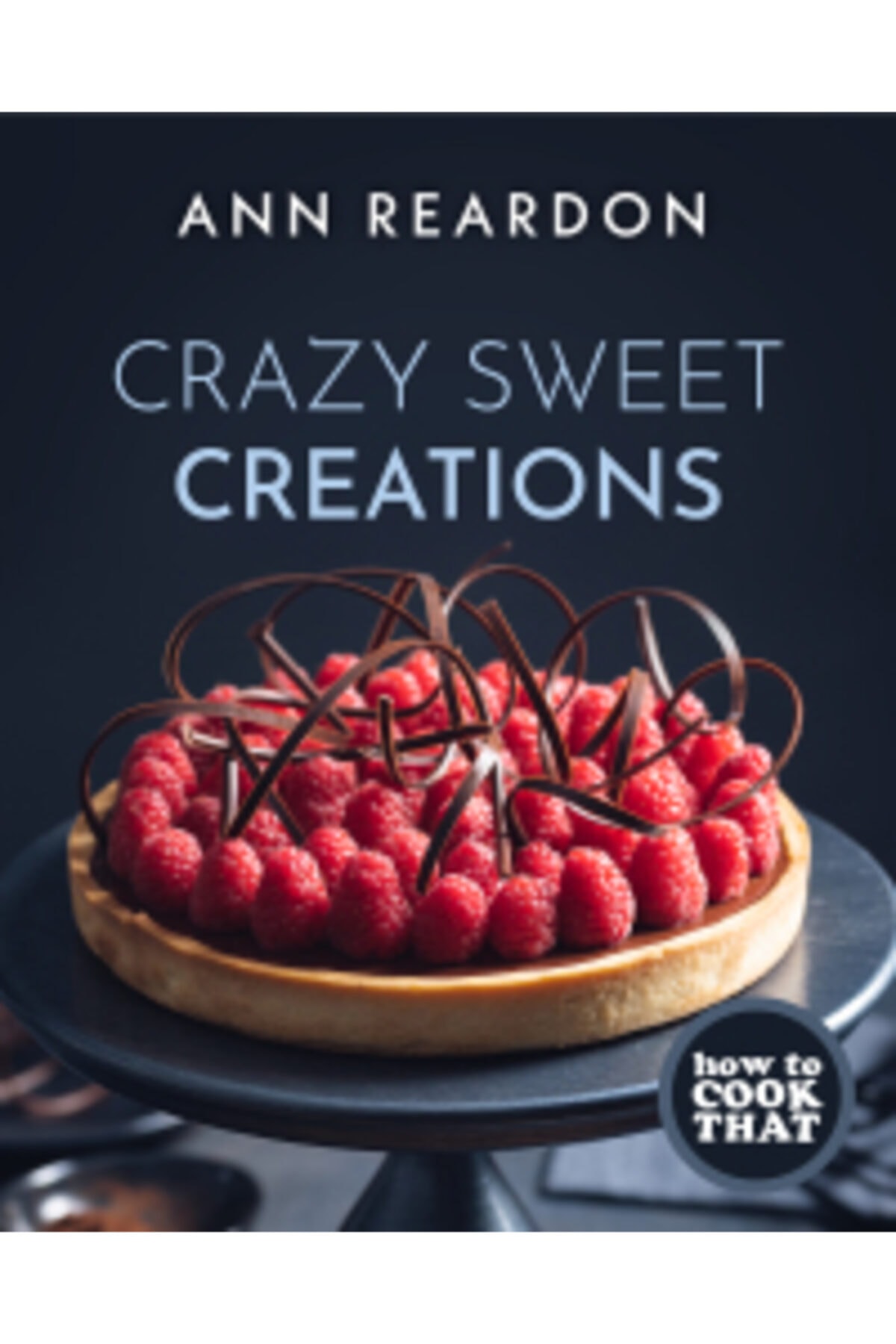 Usborne How To Cook That: Crazy Sweet Creations