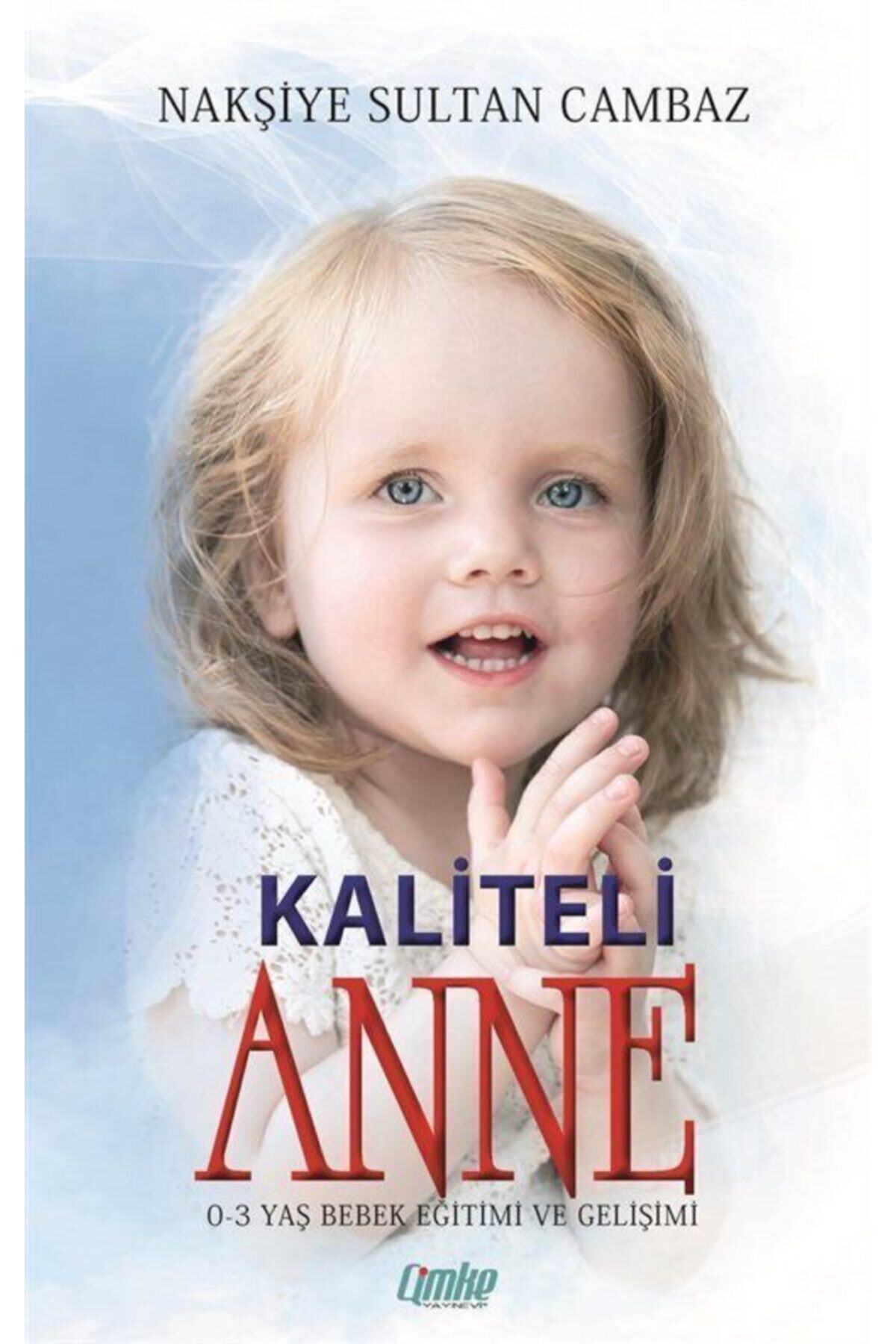 Çimke Yayınevi Kaliteli Anne (0-3 Yaş Bebek Eğitimi Ve Gelişimi)