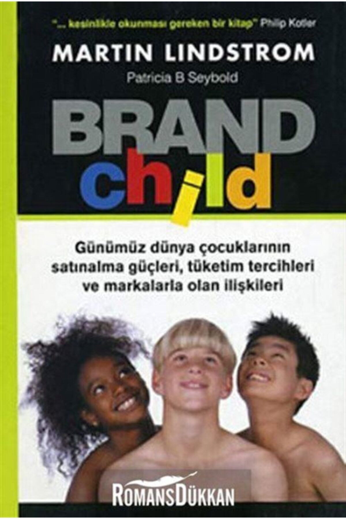 CSA Yayın Ajansı Brand Child & Günümüz Dünya Çocuklarının Satınalma Güçleri, Tüketim Tercihleri Ve Markalarla Olan...