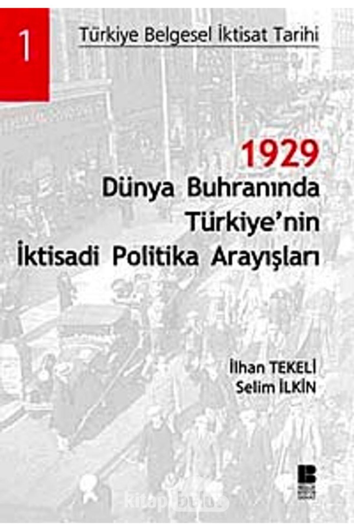 Bilge Kültür Sanat 1929 Dünya Buhranında Türkiye'nin Iktisadi Politika Arayışları