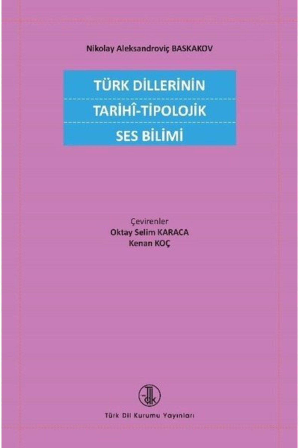 Türk Dil Kurumu Yayınları Türk Dillerinin Tarihi - Tipolojik Ses Bilimi /