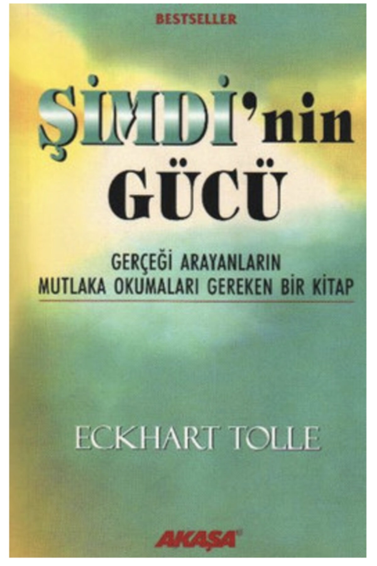 Akaşa Yayın Şimdi'nin Gücü - Gerçeği Arayanların Mutlaka Okumaları Gereken Bir Kitap