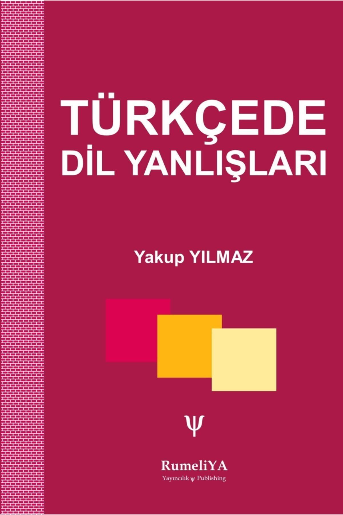 RUMELİYA YAYINCILIK Türkçede Dil Yanlışları Sebepler