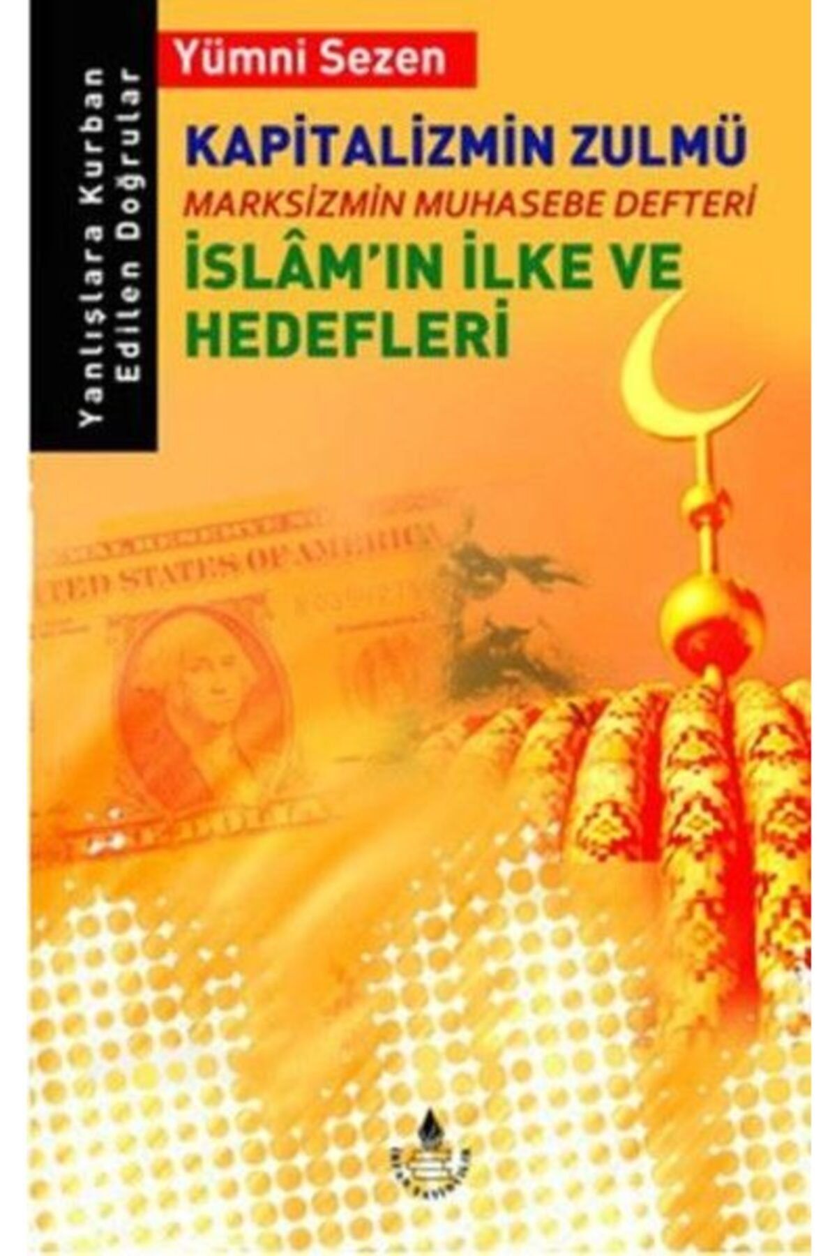 İrfan Yayıncılık Kıda Kapitalizmin Zulmü:marksizmin Muhasebe Defteri Islam’ın Ilke Ve Hedefleri