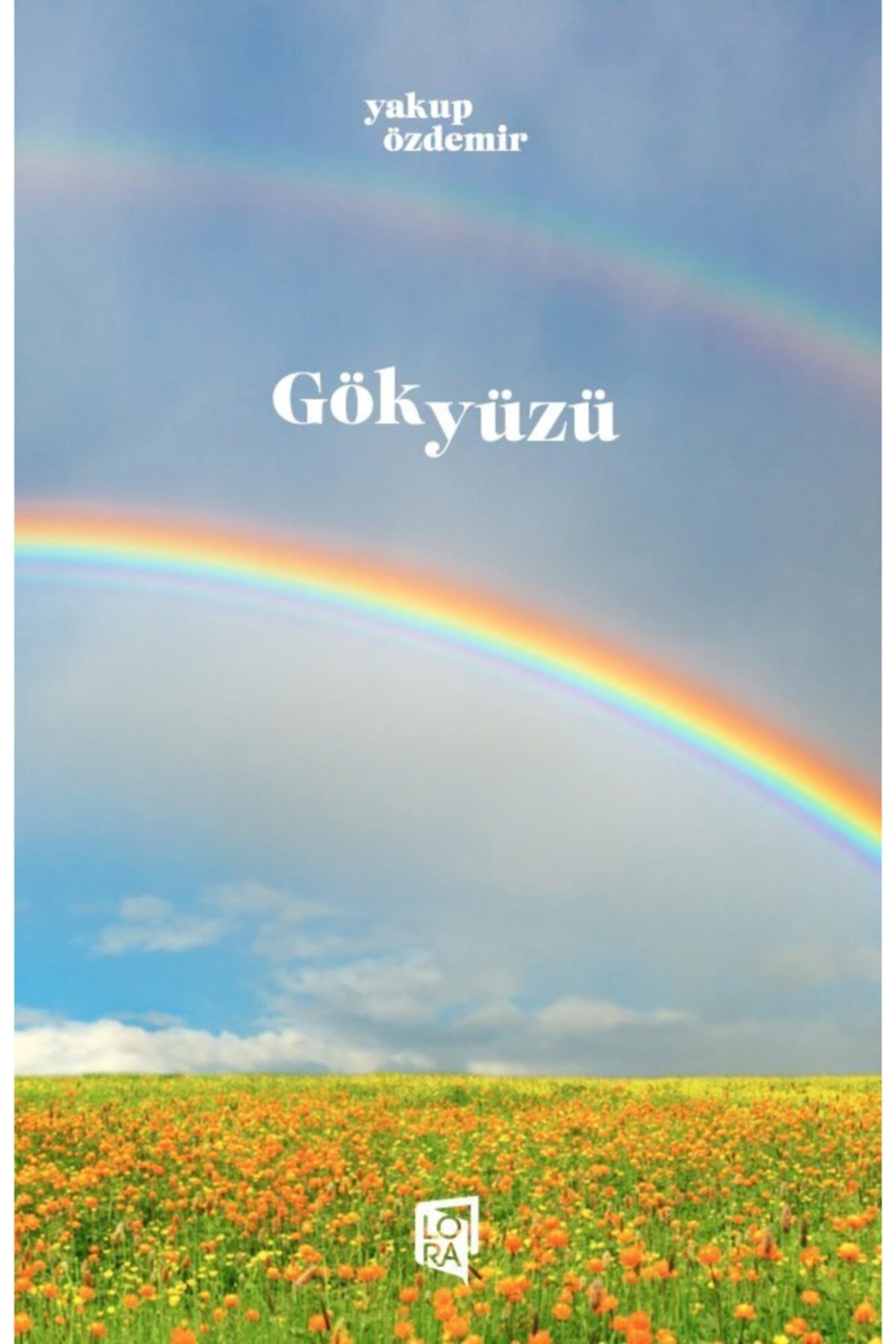 Lora Yayıncılık Yakup Özdemir - Gökyüzü