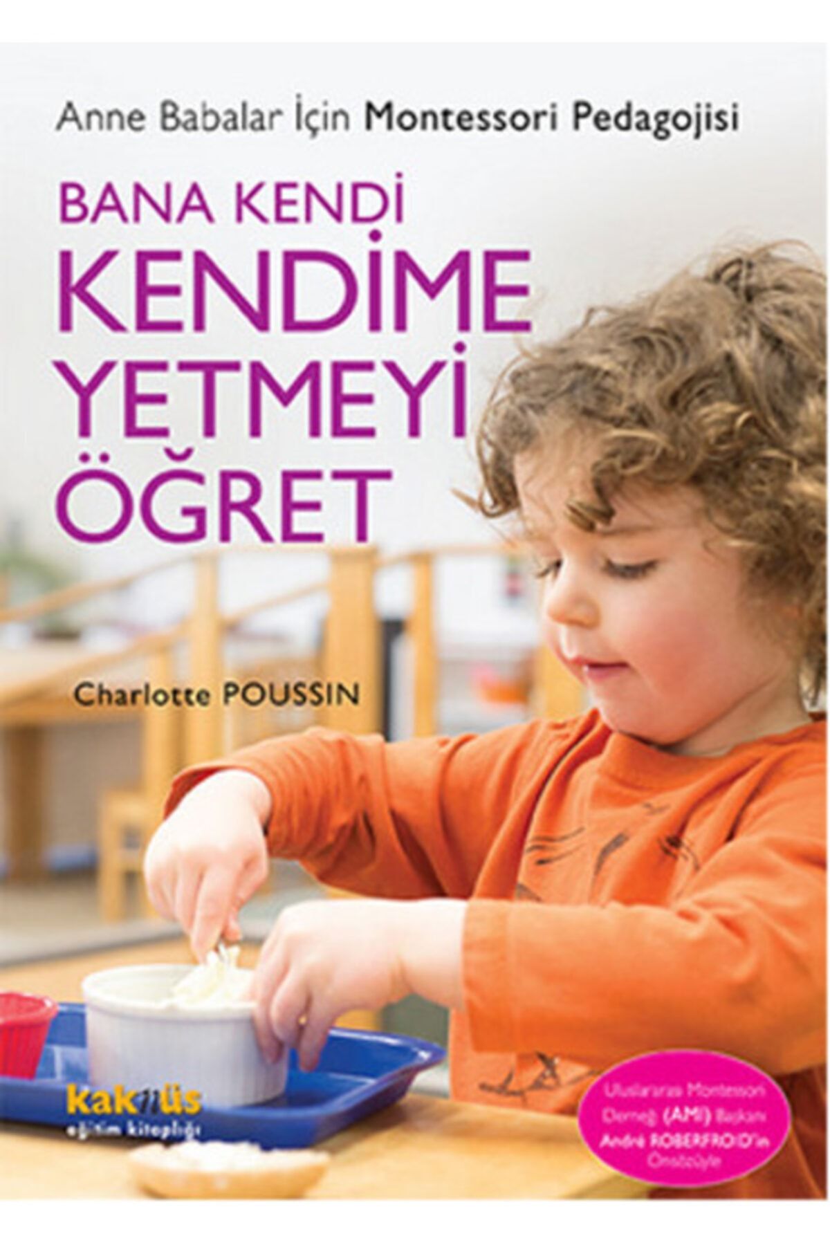 Kaknüs Yayınları Bsrl Bana Kendi Kendime Yetmeyi Öğret - Charlotte Poussin
