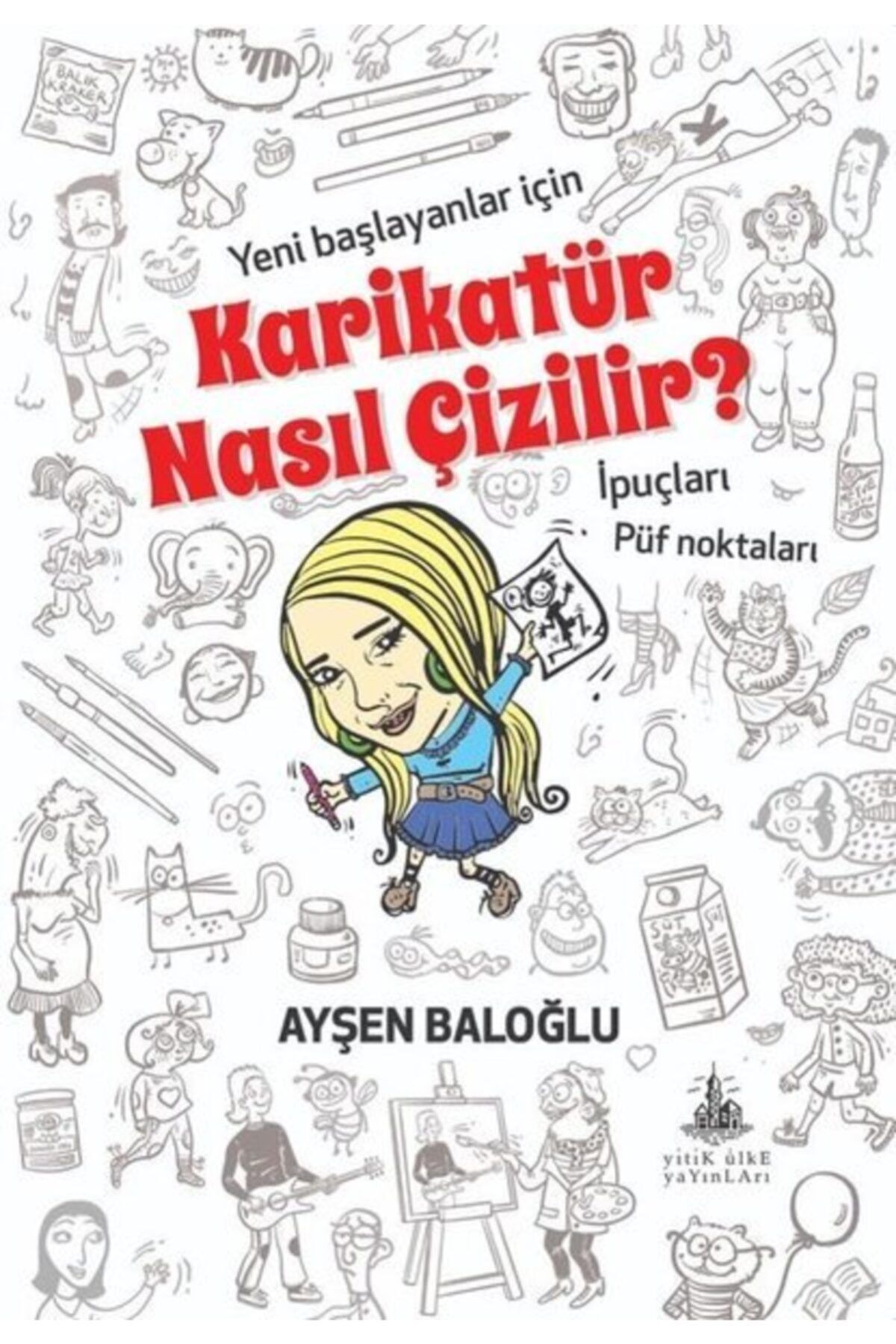 Yitik Ülke Yayınları Karikatür Nasıl Çizilir  Yeni Başlayanlar Için Ipuçları-püf Noktaları
