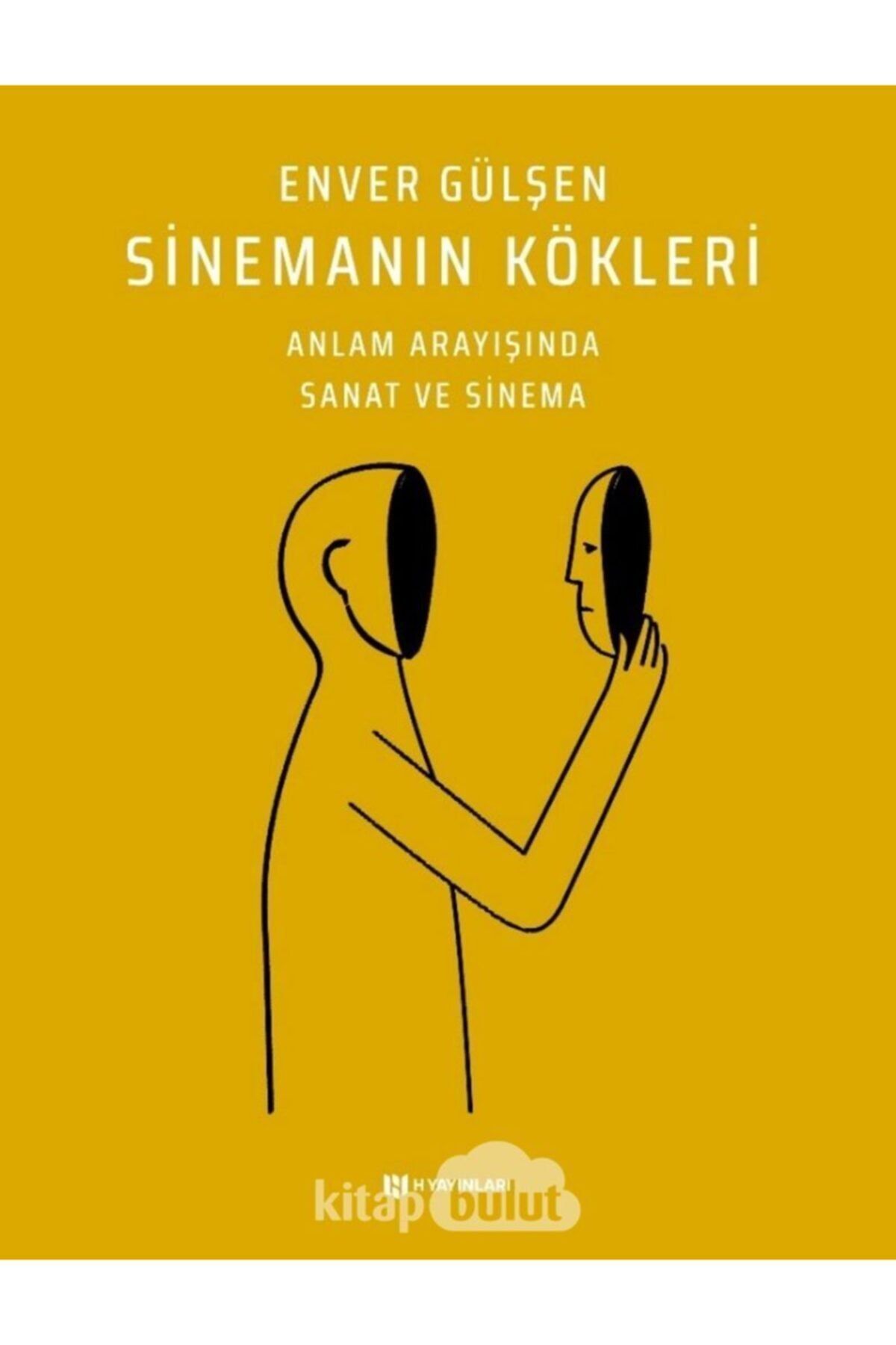 H Yayınları Sinemanın Kökleri  Anlam Arayışında Sanat Ve Sinema