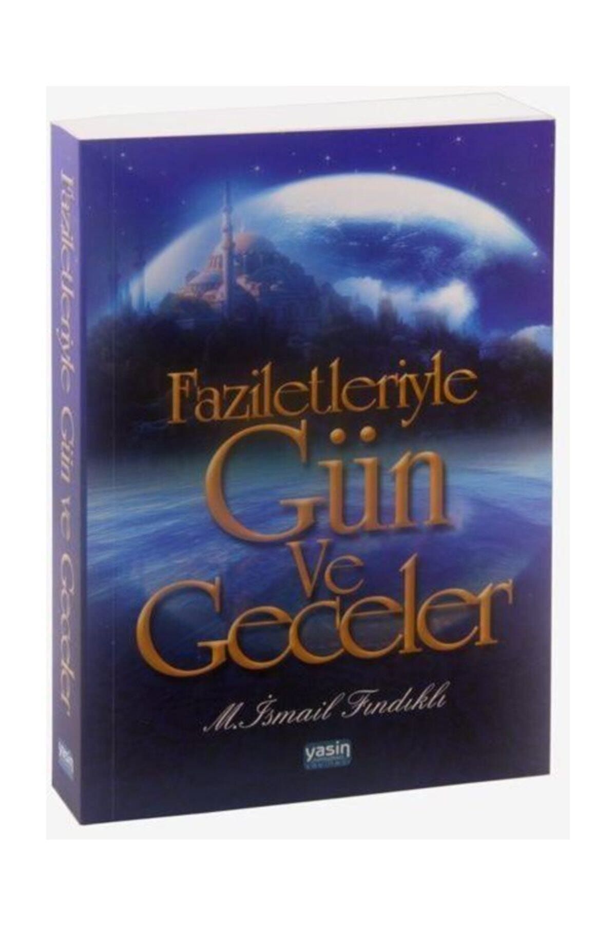 Yasin Yayınevi Faziletleriyle Gün Ve Geceler