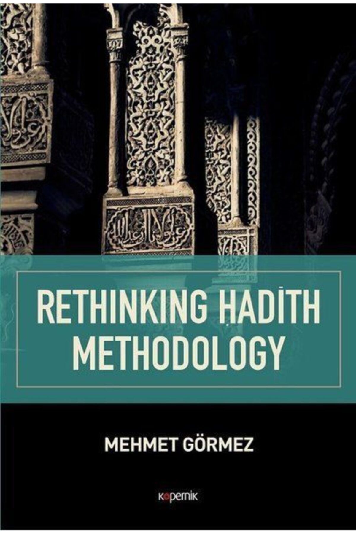 Kopernik Kitap Bsrl K11 Rethinking Hadith Methodology