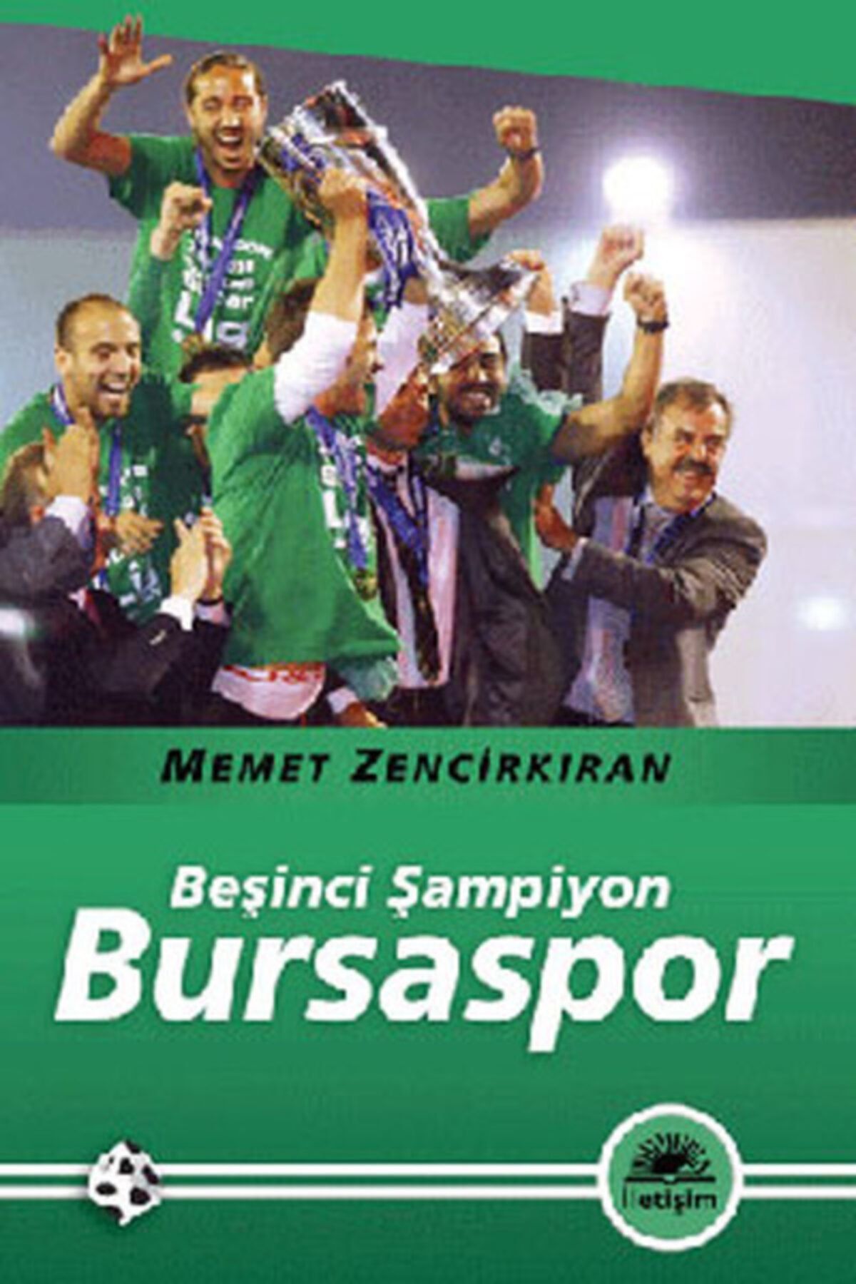 İletişim Yayınevi Bsrl Beşinci Şampiyon - Bursaspor