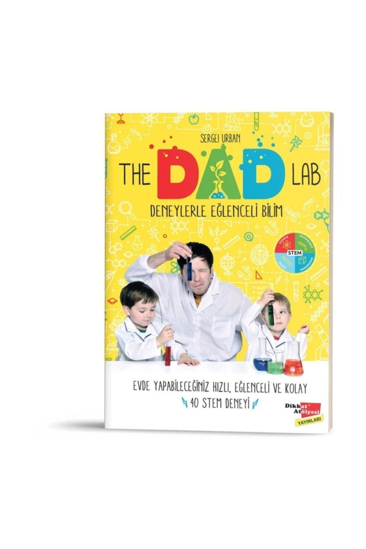 Dikkat Atölyesi Yayınları The Dad Lab Stem Deneylerle Eğlenceli Bilim 40 Stem Deneyi