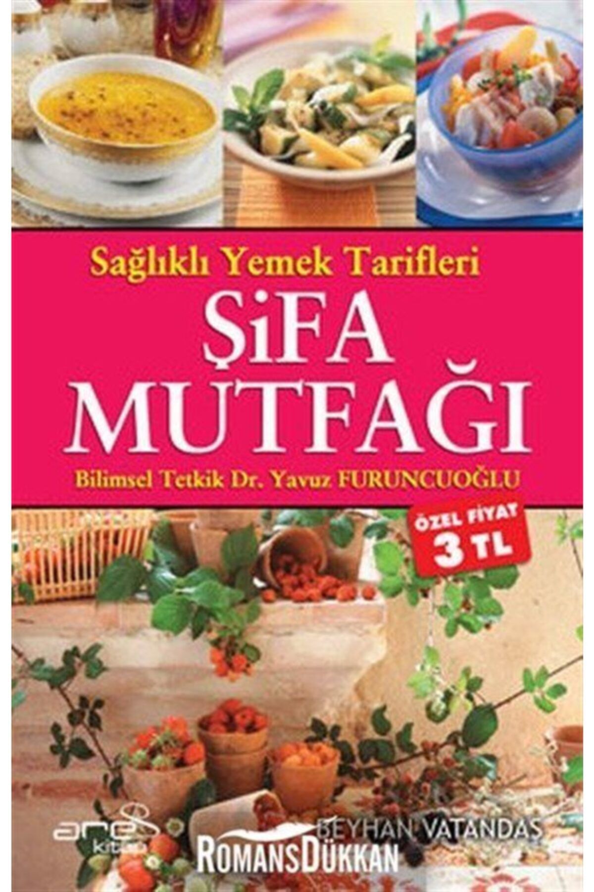Ares Yayınları Şifa Mutfağı - Sağlıklı Yemek Tarifleri