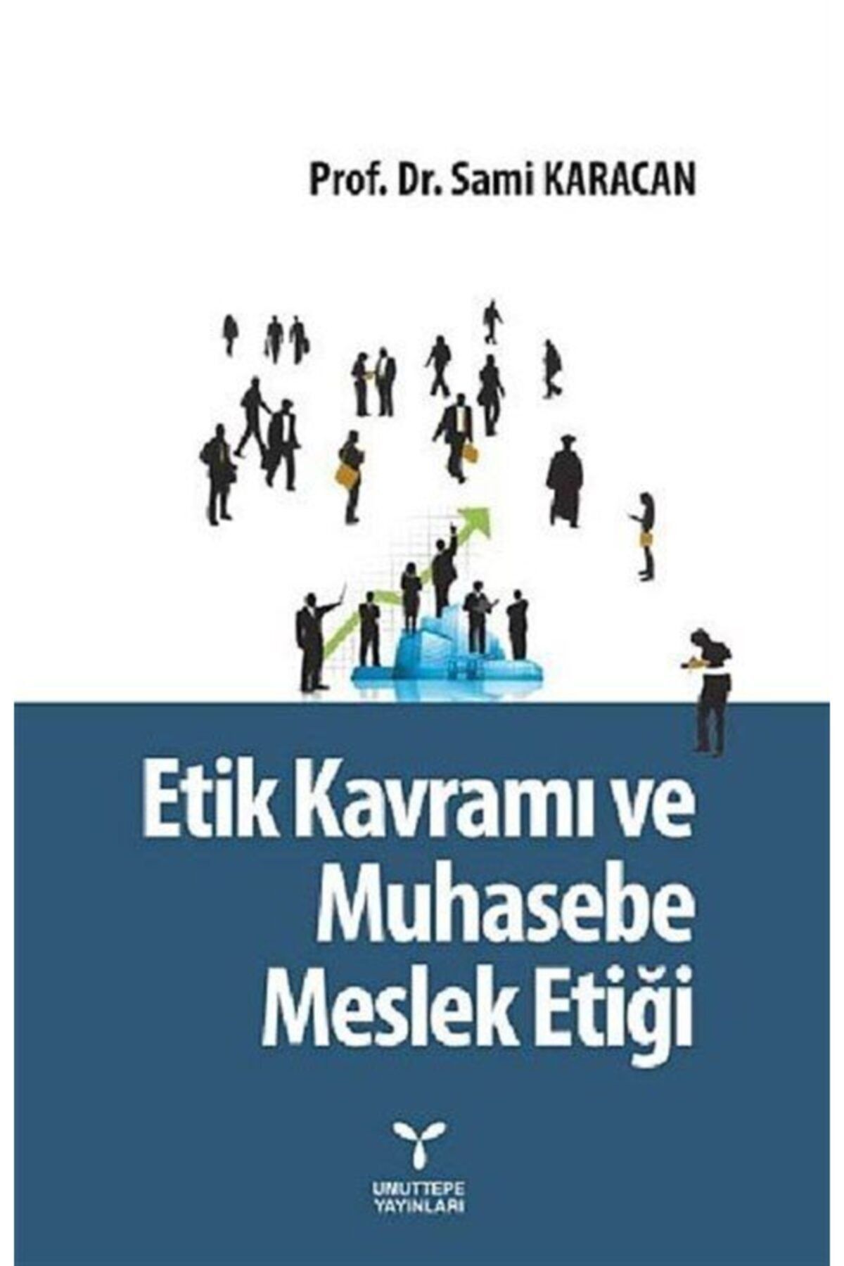 Umuttepe Yayınları Etik Kavramı ve Muhasebe Meslek Etiği