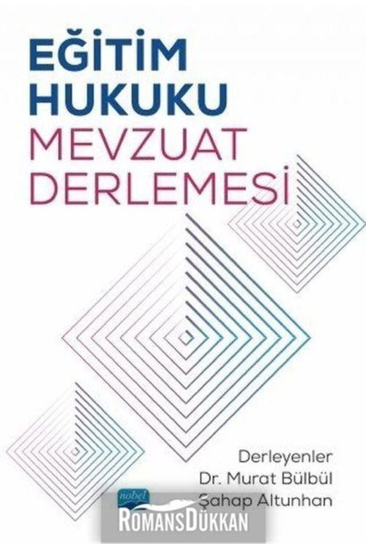 Nobel Akademik Yayıncılık Eğitim Hukuku Mevzuat Derlemesi