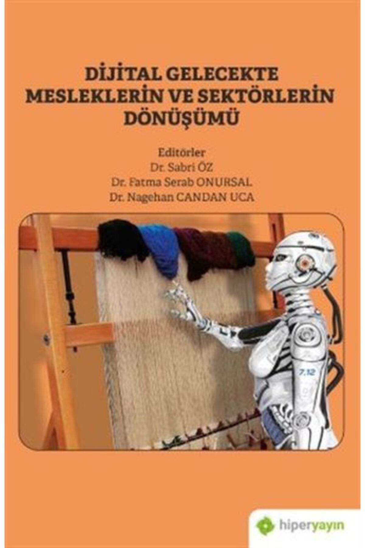Hiperlink Yayınları Bsrl Dijital Gelecekte Mesleklerin Ve Sektörlerin Dönüşümü - Fatma Serab Onursal