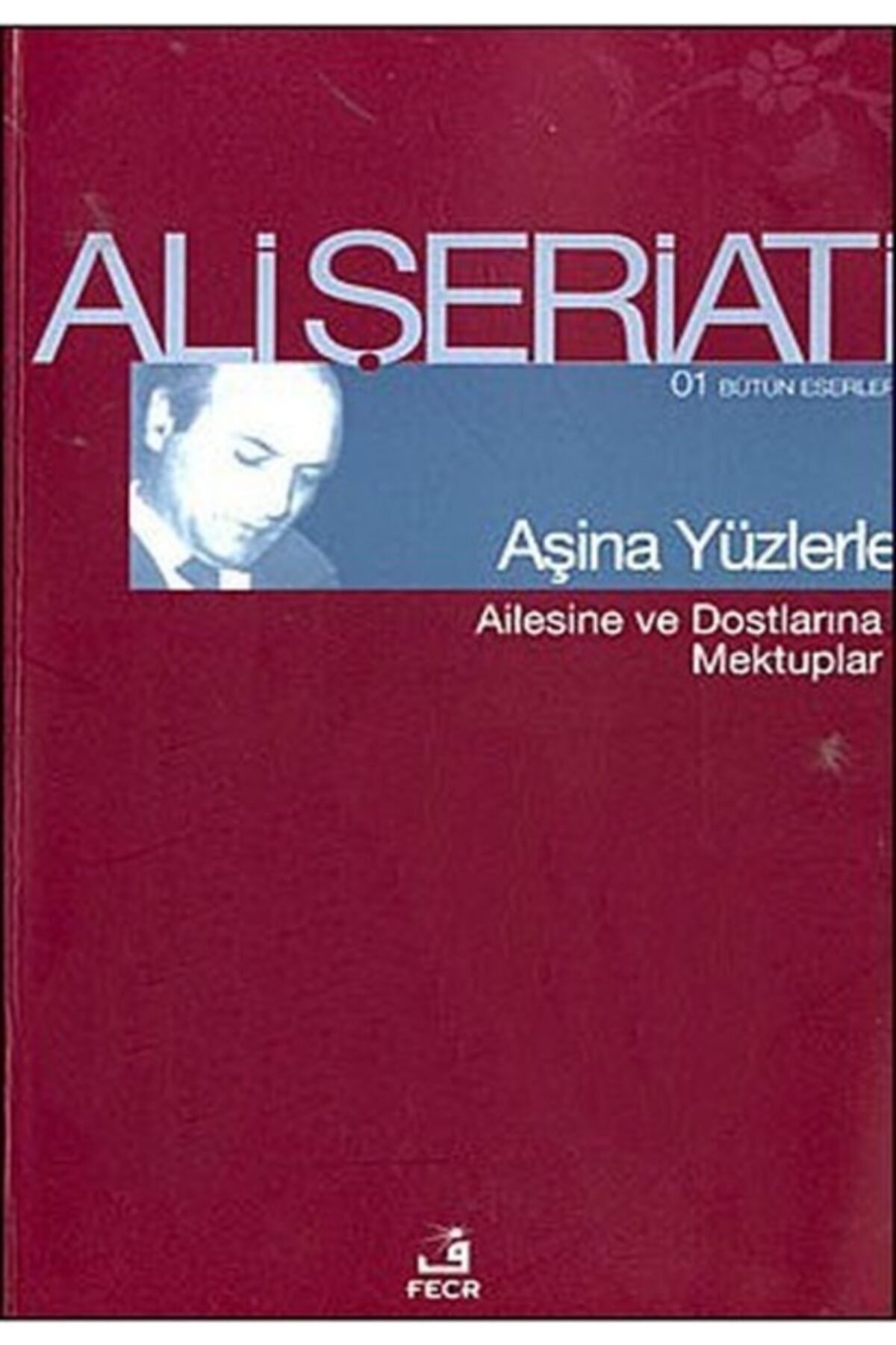 Fecr Yayınları Aşina Yüzlerle Ailesine Ve Dostlarına Mektuplar