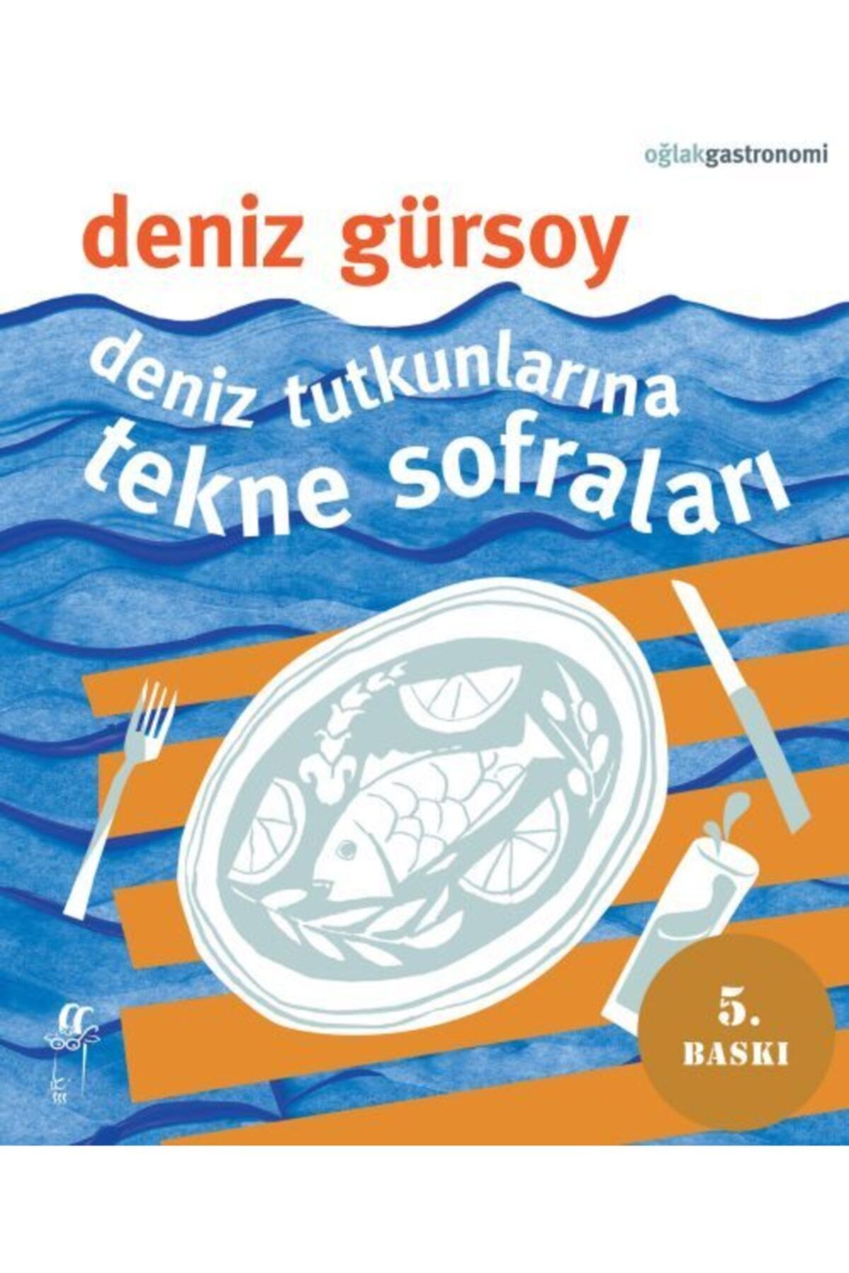 Oğlak Yayınları Deniz Tutkunlarına Tekne Sofraları
