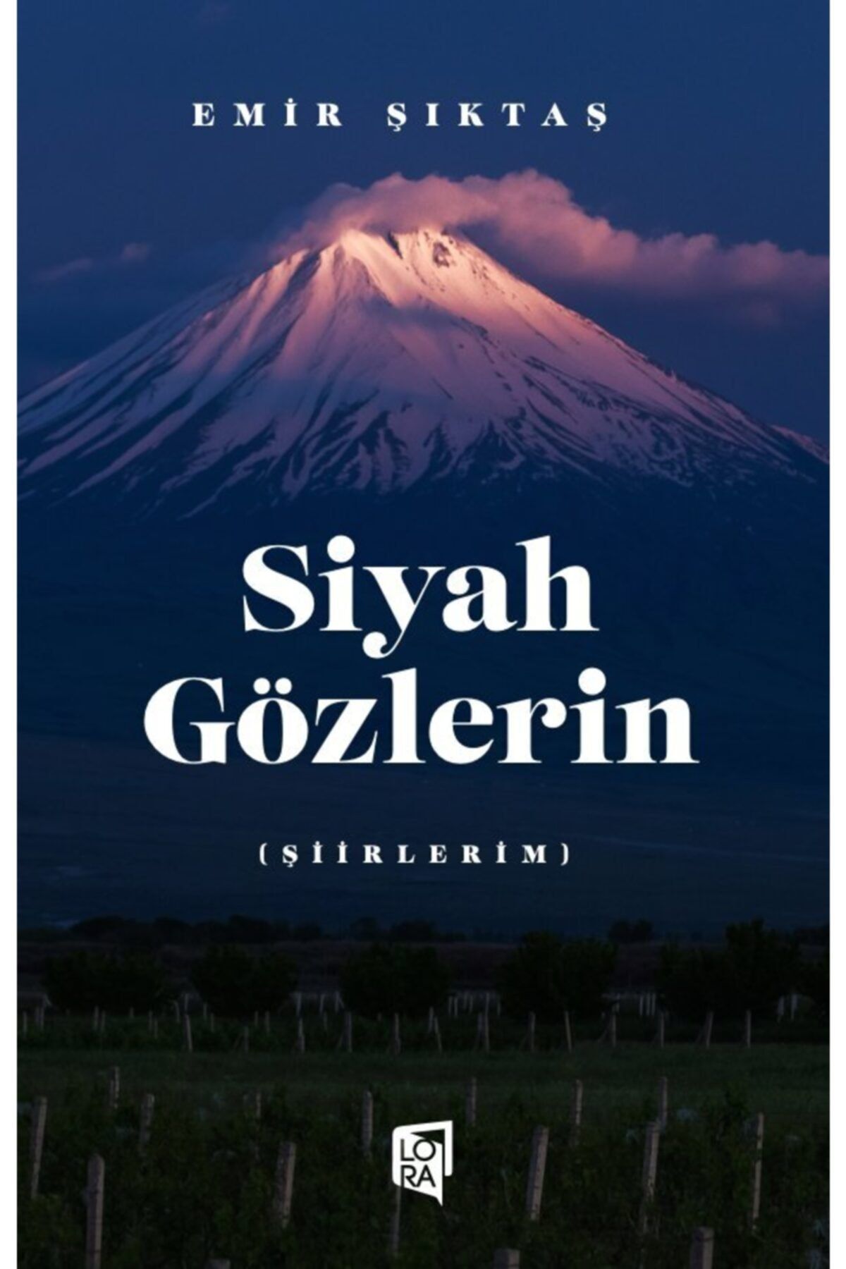 Lora Yayıncılık Emir Şıktaş - Siyah Gözlerin