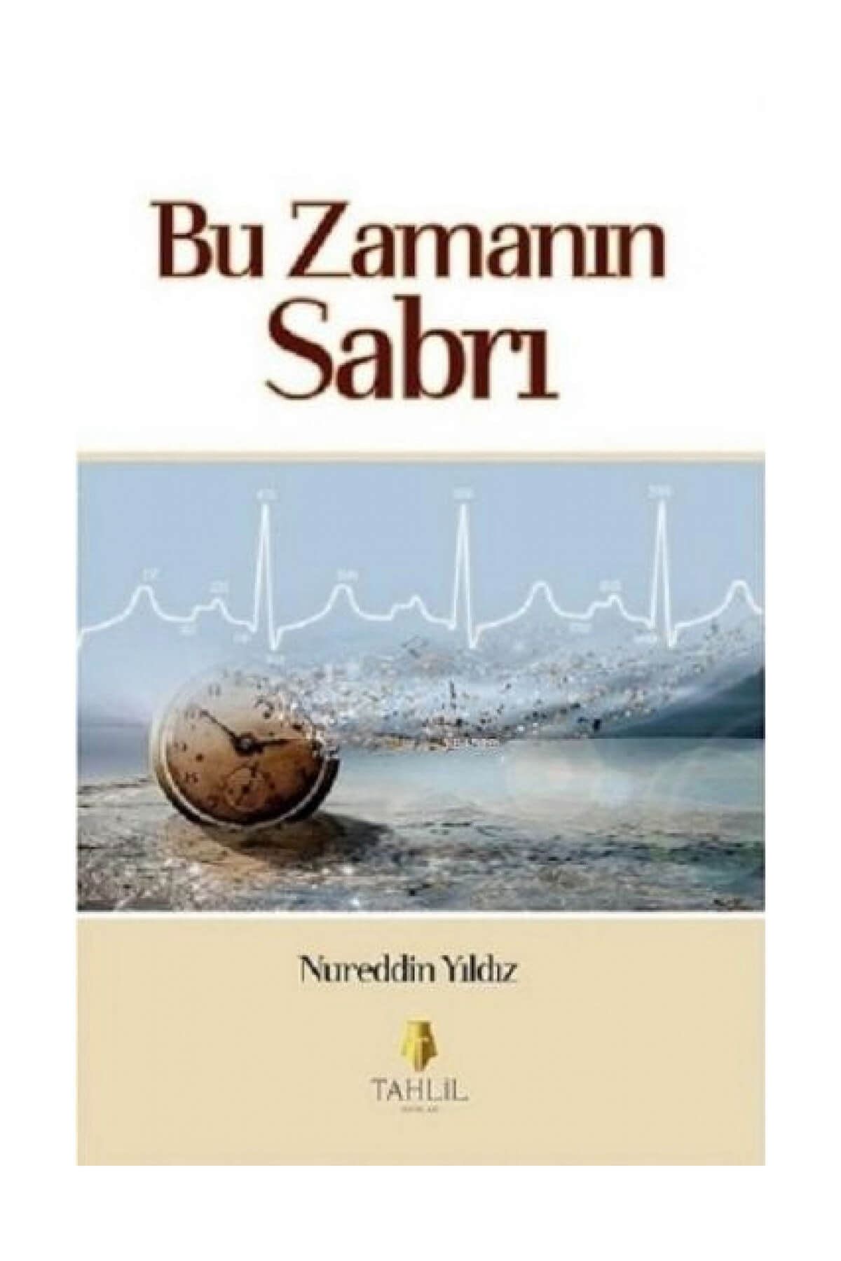 Tahlil Yayınları Bu Zamanın Sabrı - Nureddin Yıldız